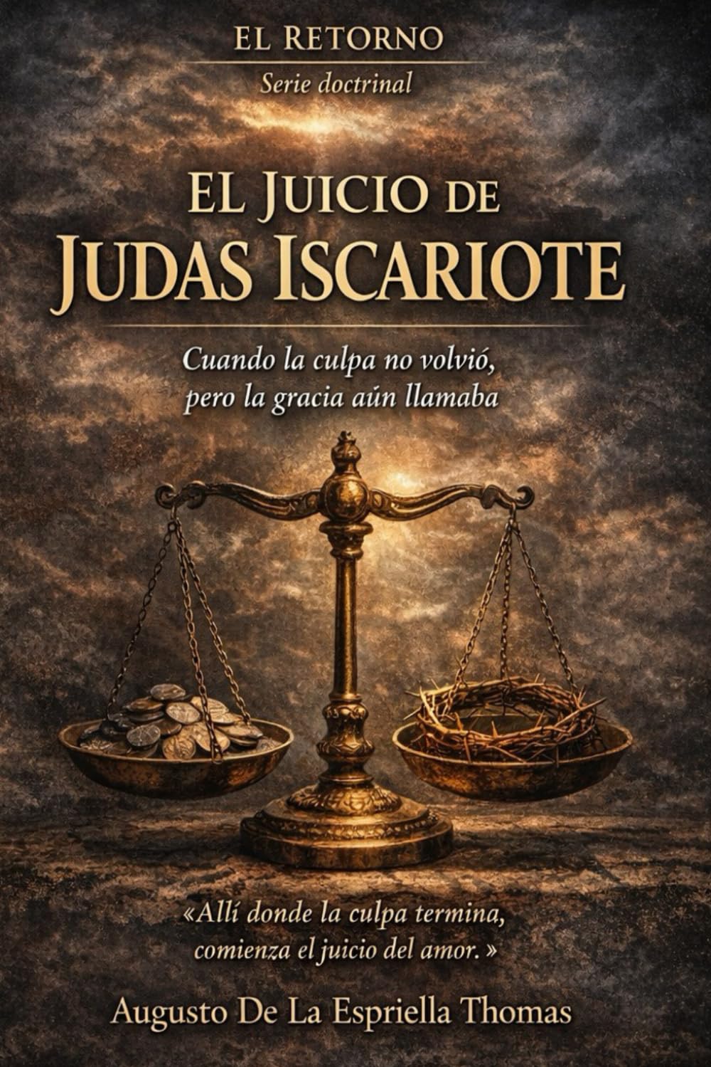 El Retorno El juicio de Judas Iscariote: 3 (El Retorno — Serie Jesús y el Retorno)