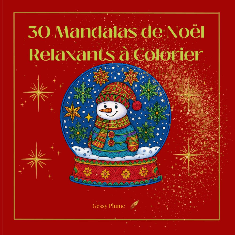 30 Mandalas de Noël Relaxants à Colorier,détendez-vous et vivez la magie de Noël: Un Noël magique à colorier pour se relaxer, Mandalas de Noël pour détente et créativité joyeuse