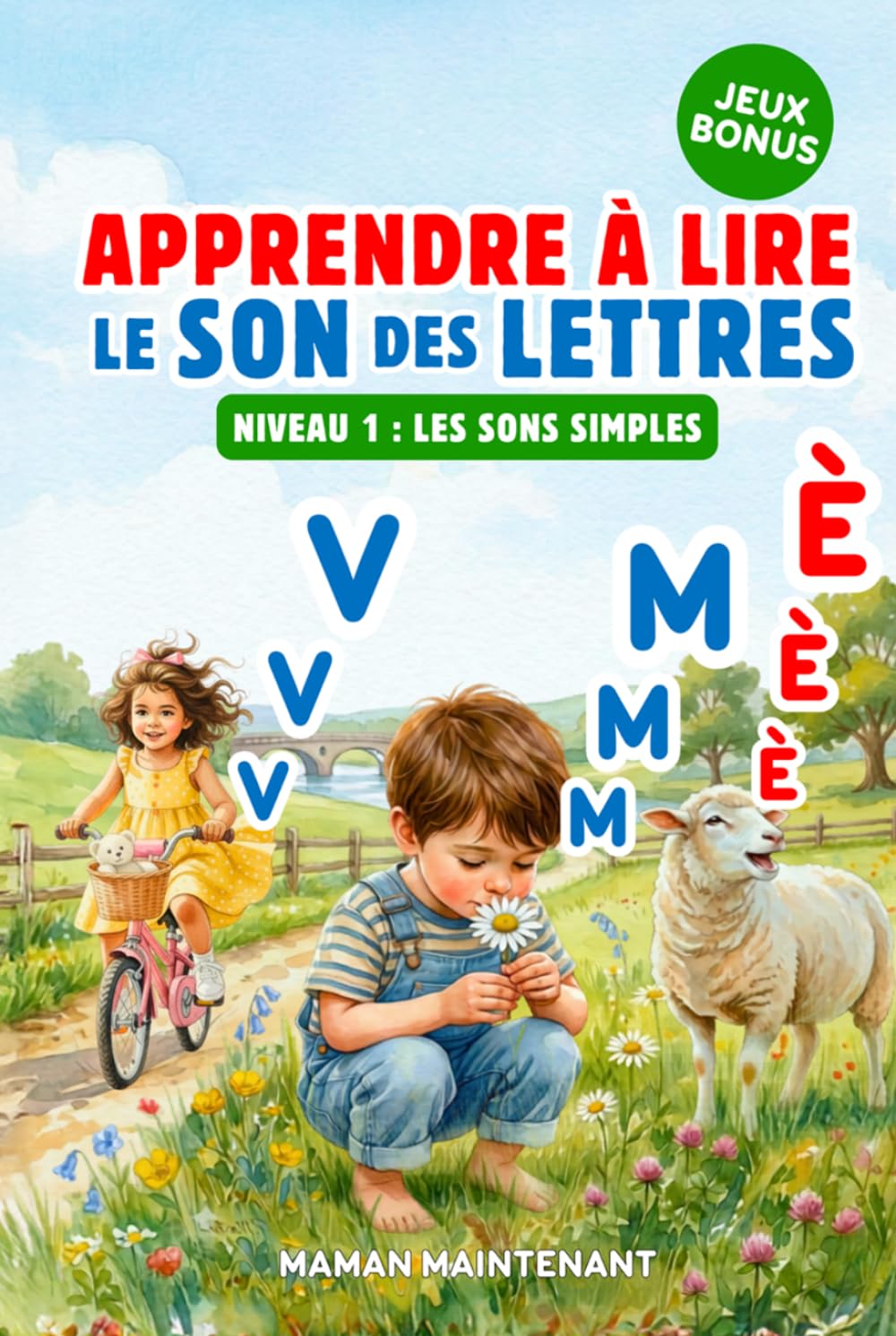 APPRENDRE À LIRE LE SON DES LETTRES: Livre Éducatif Illustré de Première Lecture Montessori pour Enfant Curieux dès 3 Ans, Maternelle, Grande Section ou CP