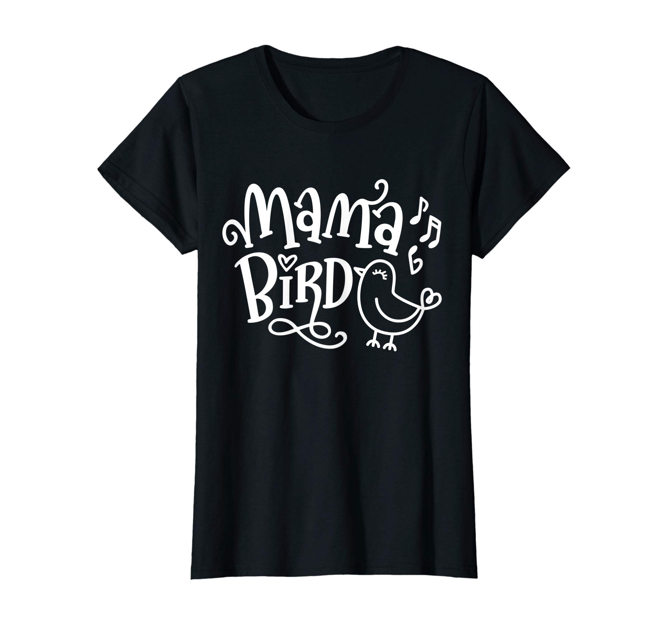 Womens Mama Bird Mothers Day Birthday Mom Gift Idea Funny Mom Shirt T-Shirt