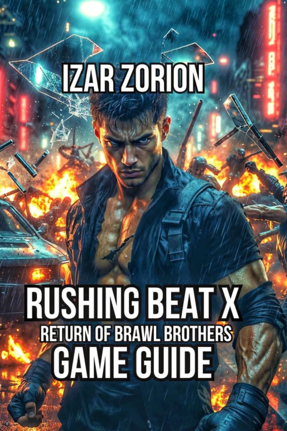 RUSHING BEAT X: Return of Brawl Brothers Game Guide: Every Combat System, Boss Strategy, and Character Specialization      Paperback – April 3, 2026