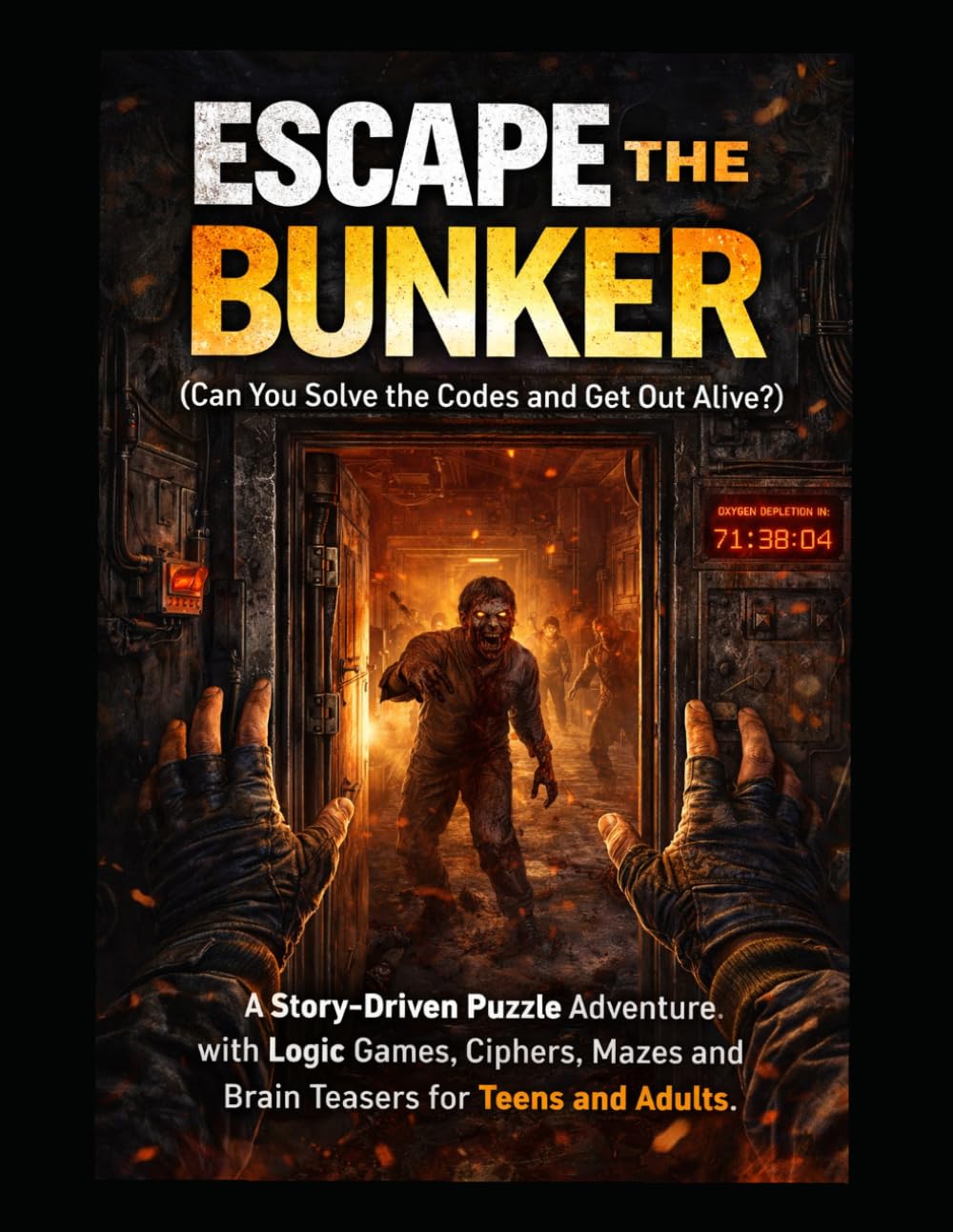 Escape the Bunker: A Survival Escape Room Puzzle Book: A Story-Driven Puzzle Adventure with Logic Games, Ciphers, Mazes and Brain Teasers for Teens and Adults