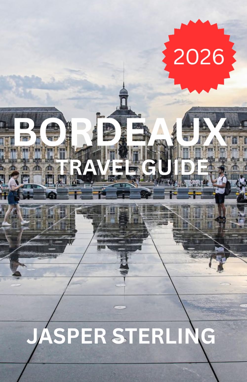 Bordeaux Travel Guide 2026