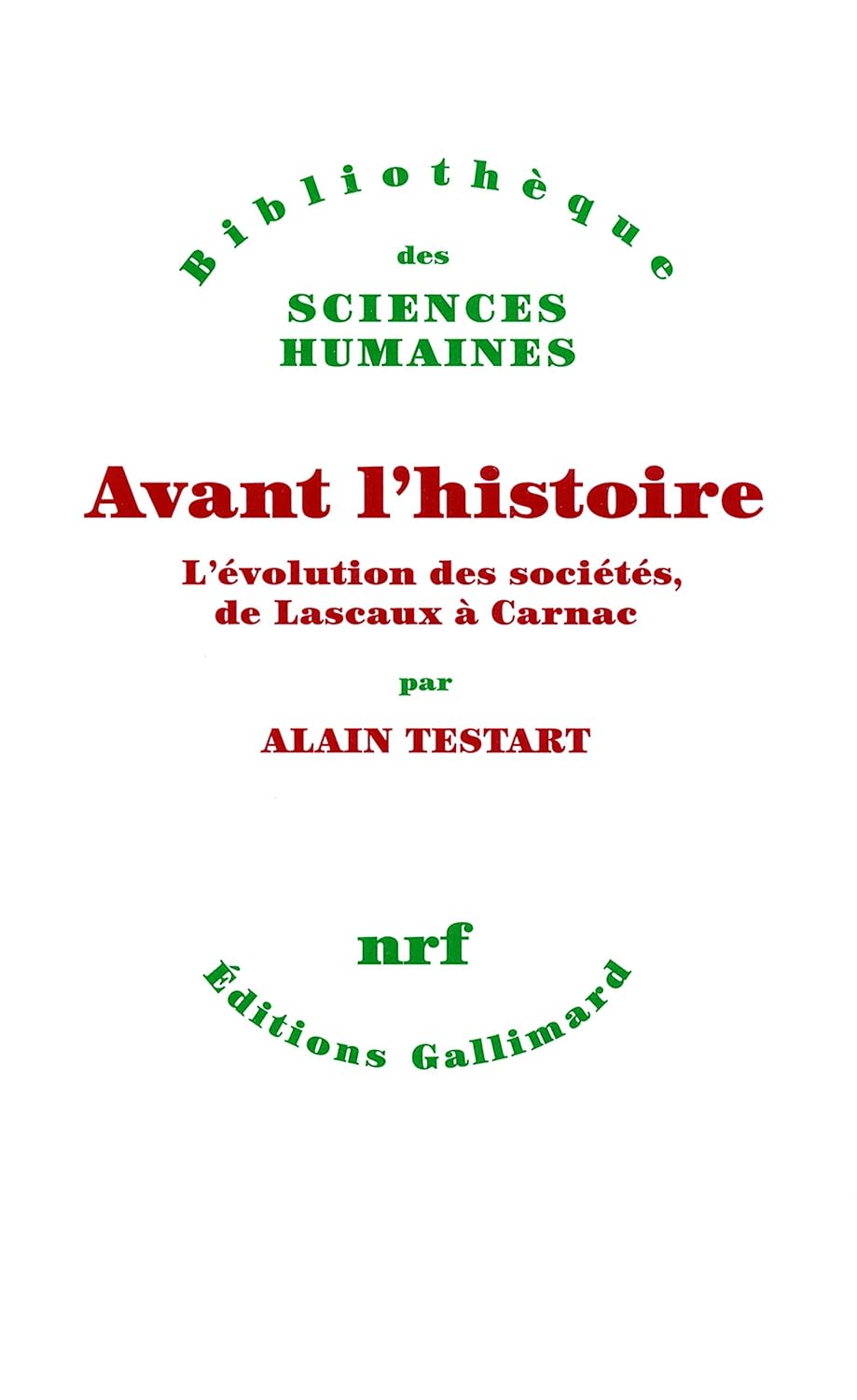 Avant l'histoire: L'évolution des sociétés, de Lascaux à Carnac      Paperback – November 16, 2012
