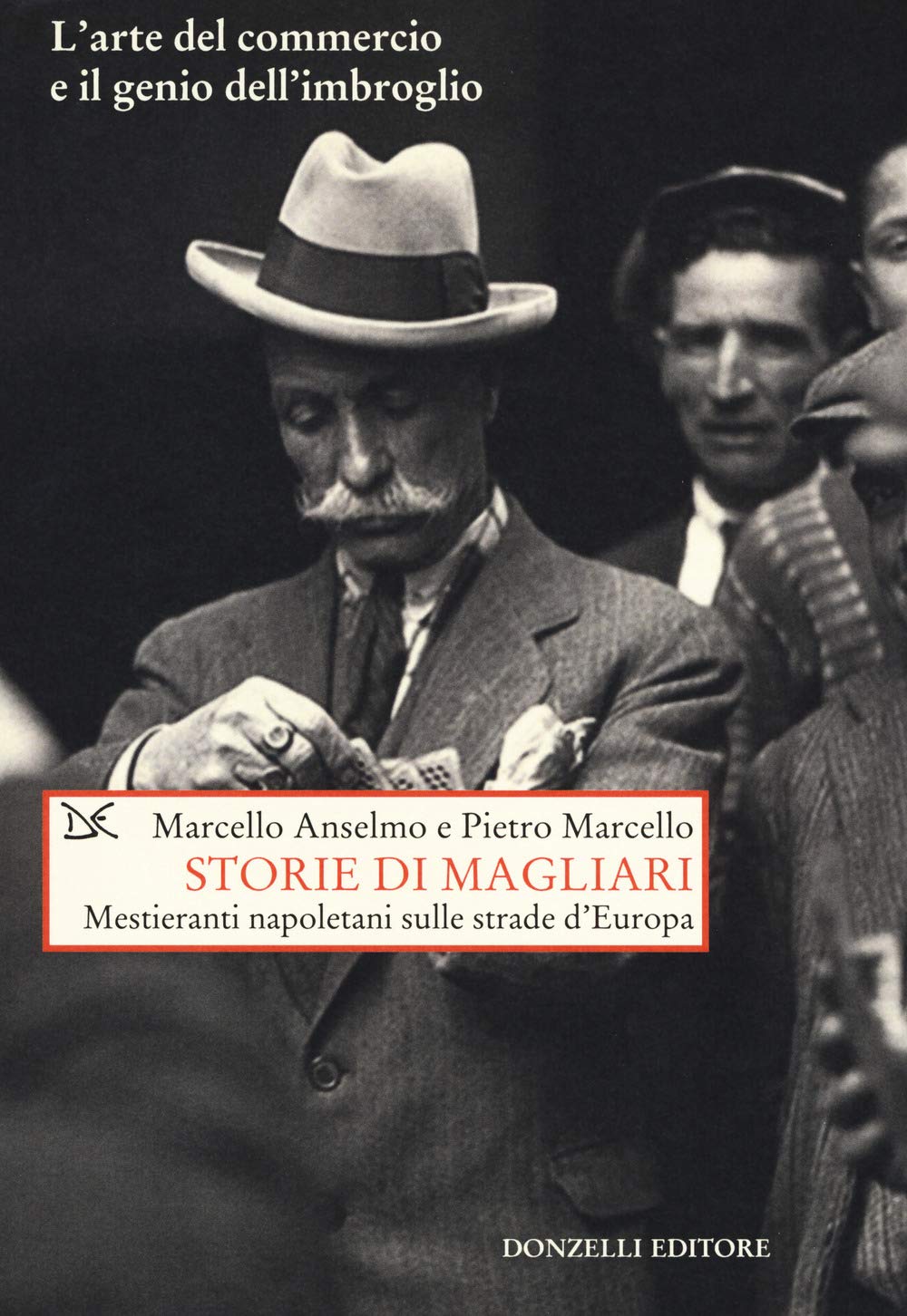 Storie Di Magliari. Mestieranti Napoleani Sulle Strade D'europa - 4