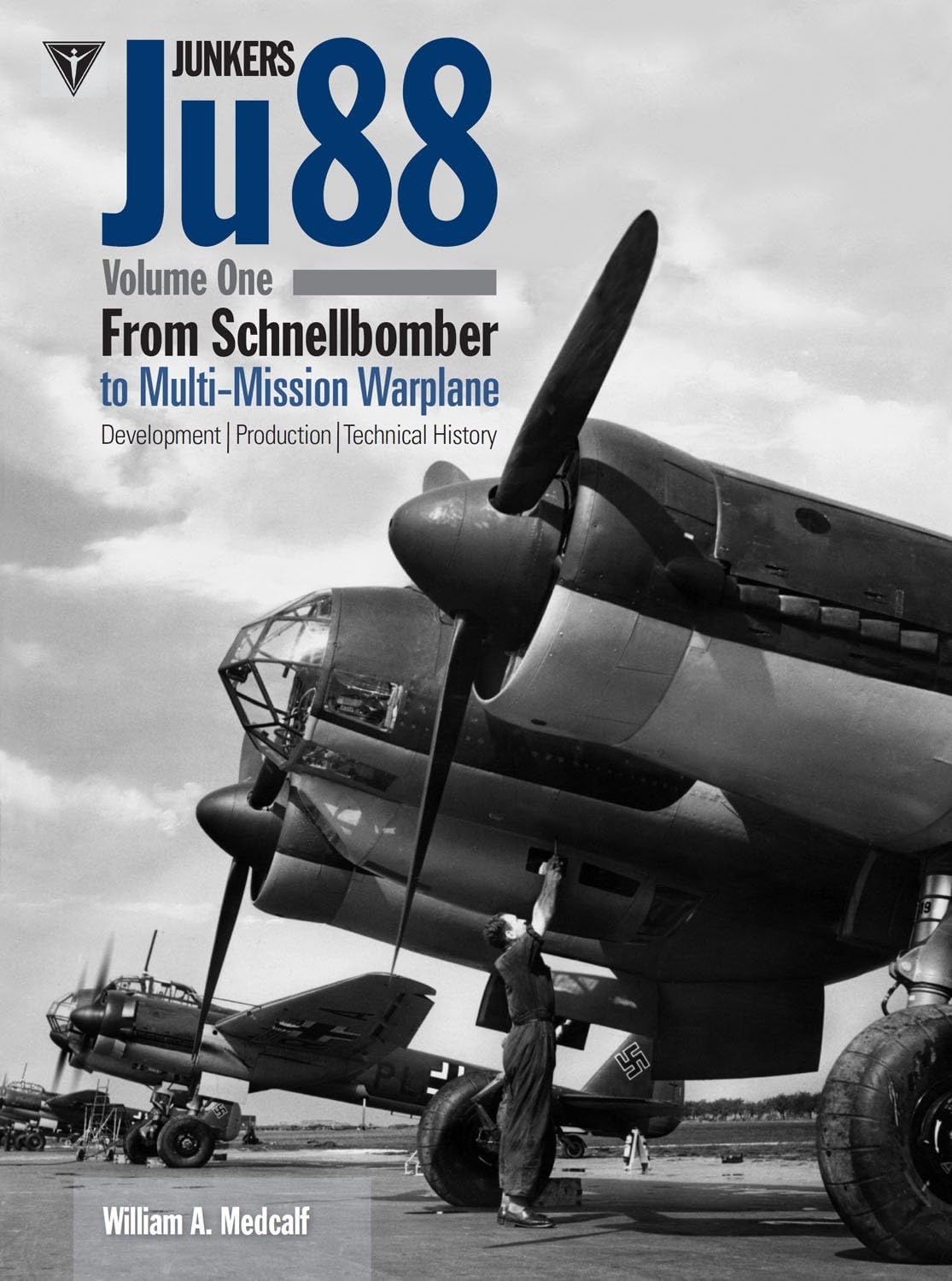 Junkers Ju 88, Vol. 1: Schnellbomber: Development, Production and Technical History Hardcover – January 23, 2015