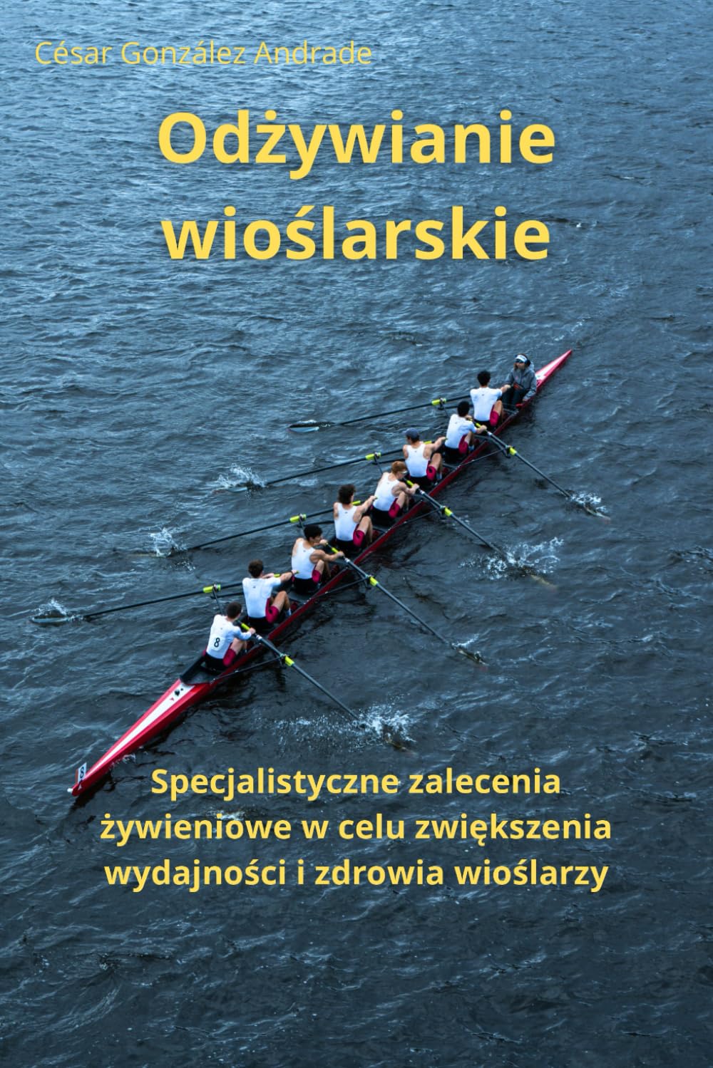 Odżywianie wioślarskie: Specjalistyczne zalecenia żywieniowe w celu zwiększenia wydajności i zdrowia wioślarzy