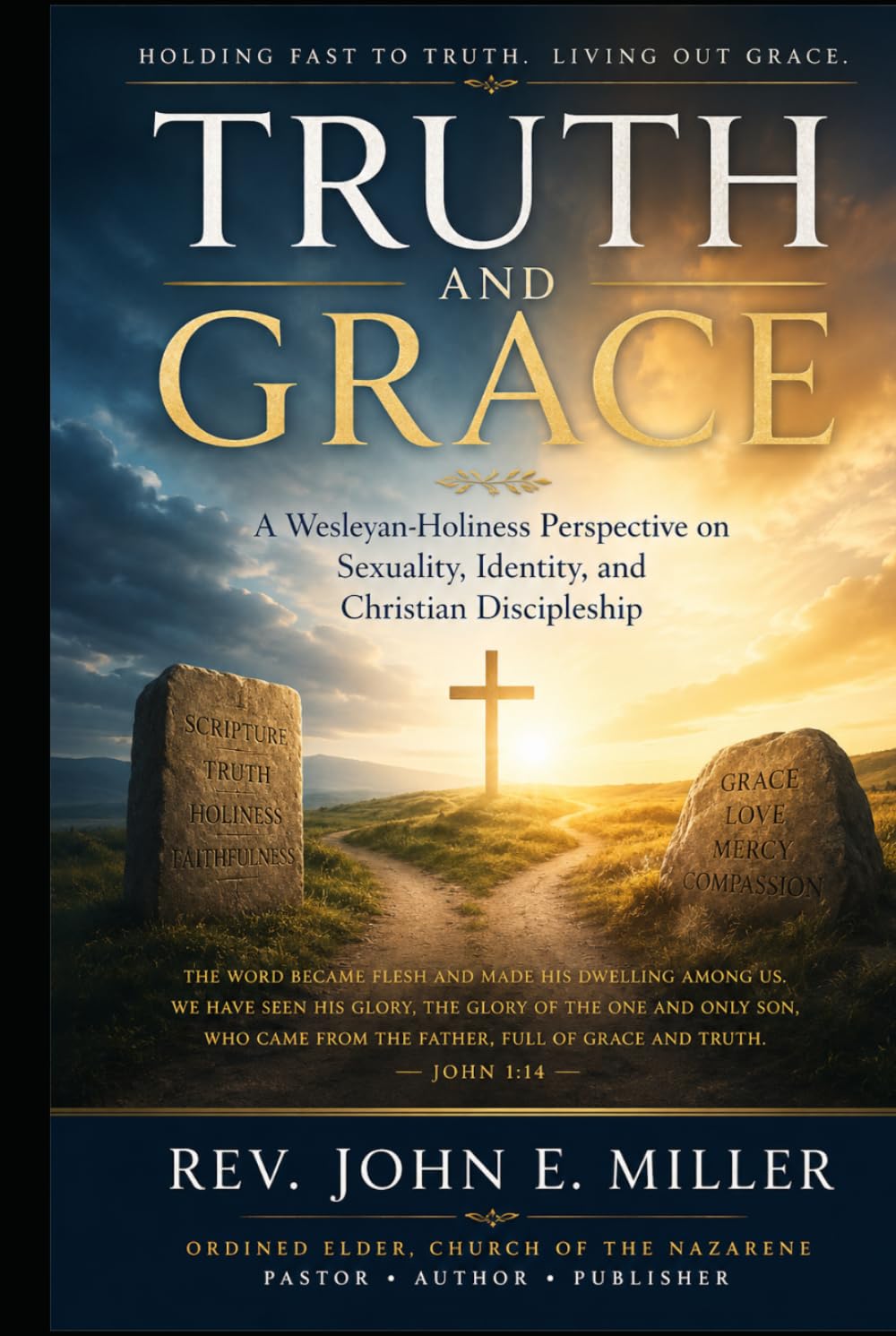 Truth and Grace: A Biblical and Wesleyan-Holiness Response to Questions of Sexuality and Identity