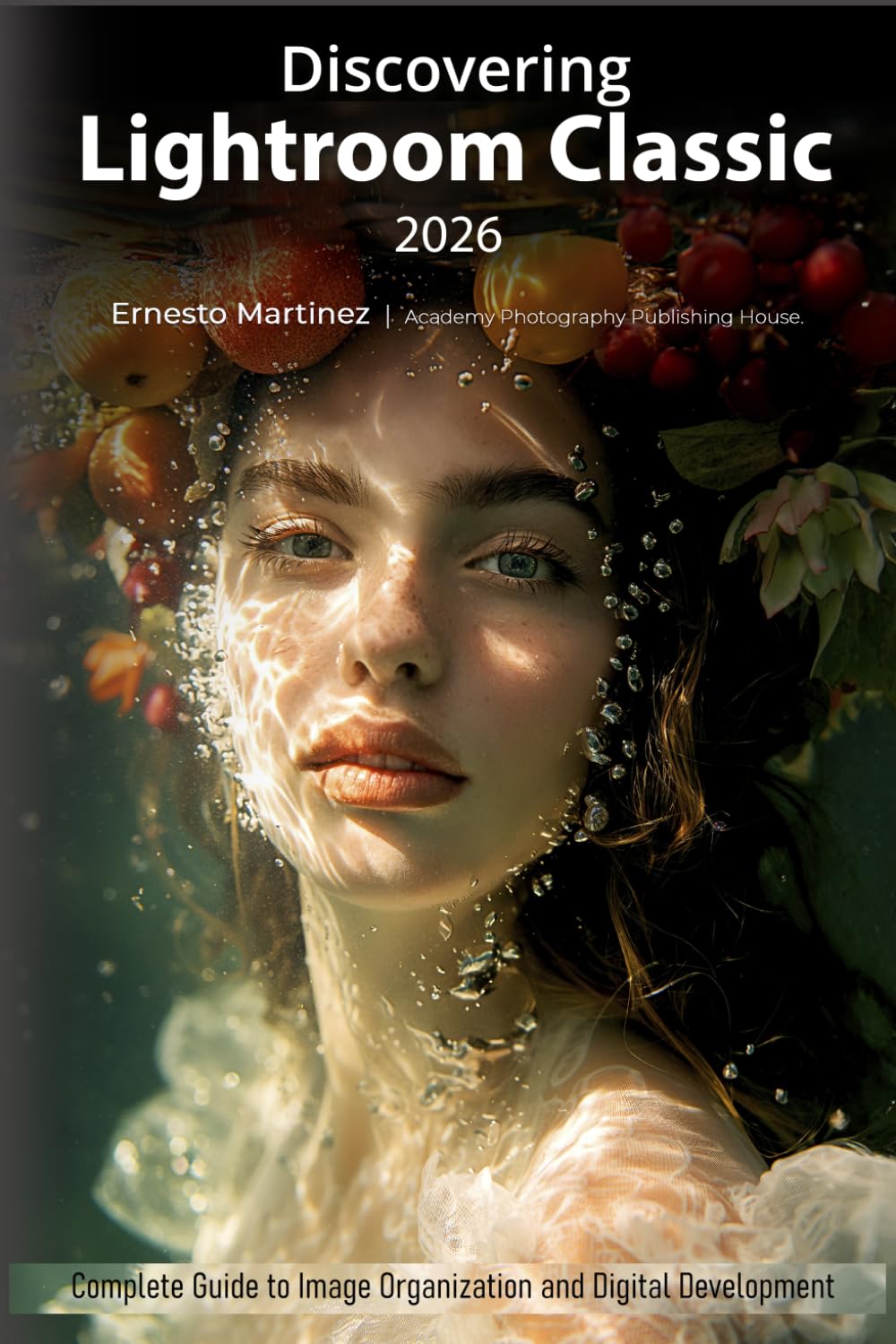 Discovering Lightroom Classic 2026: Complete Guide to Image Organization and Digital Development      Paperback – January 19, 2026