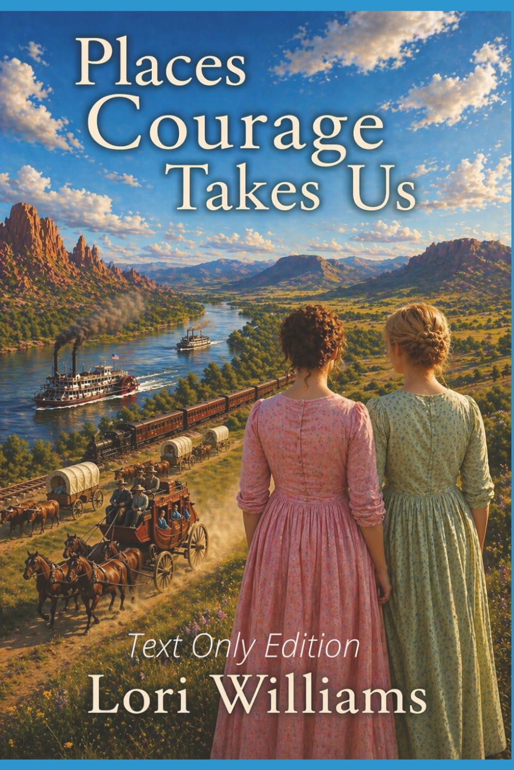 Places Courage Takes Us: Text Only Edition