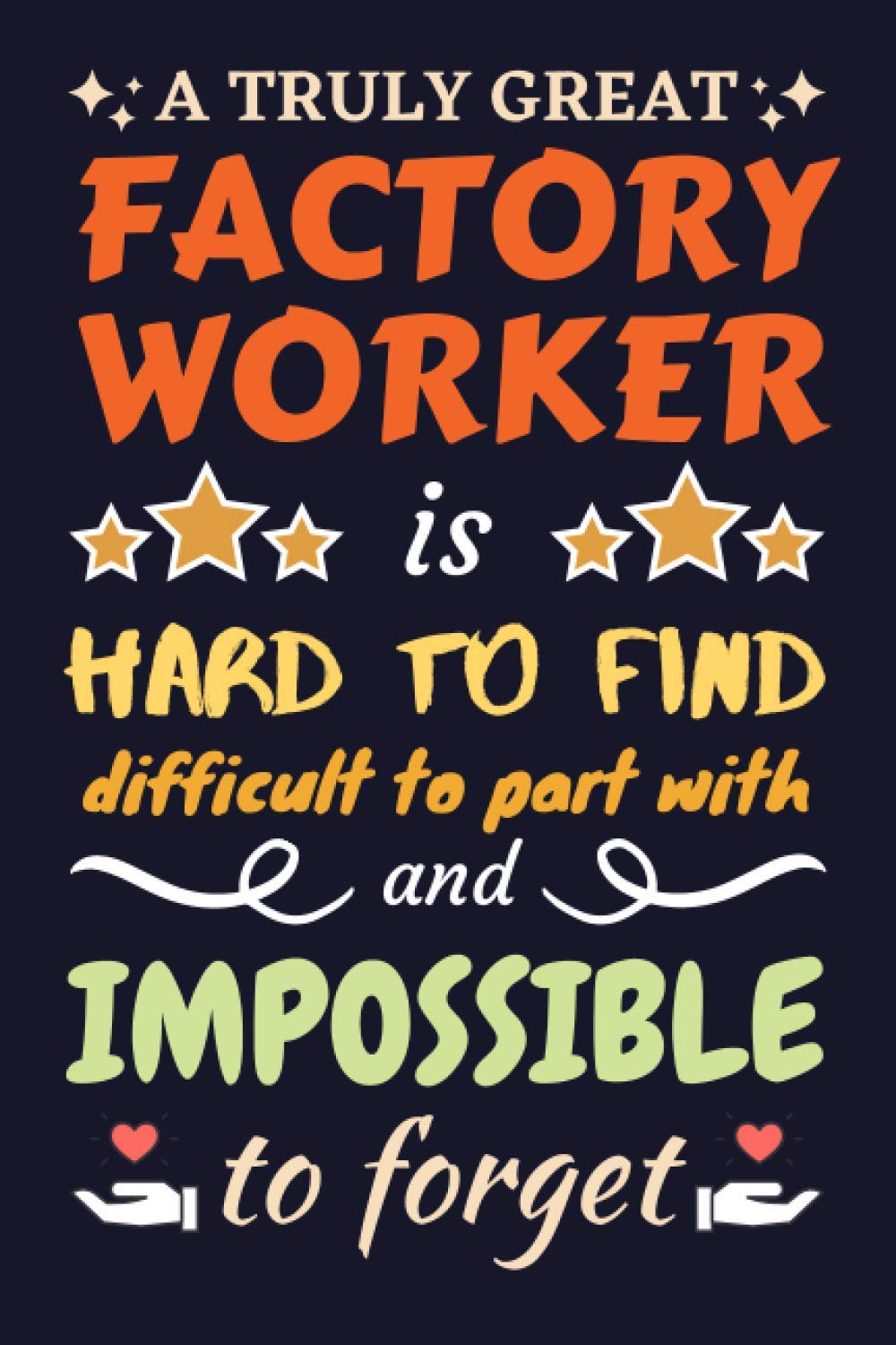 Factory Worker Gifts: Blank Lined Notebook Journal Diary Paper, a Funny and Appreciation Gift for Factory Worker to Write in (Volume 6)