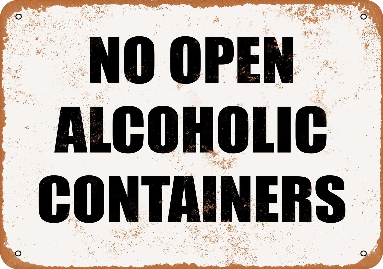 Miaomansenstore Metal Sign - No Open Alcoholic Containers- Vintage Look Home Decor