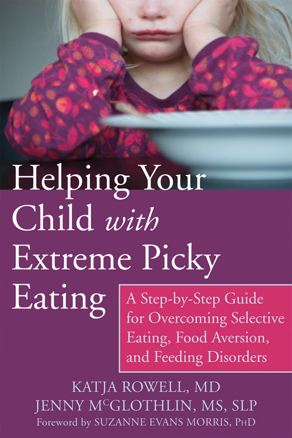 Helping Your Child with Extreme Picky Eating: A Step-by-Step Guide for ...