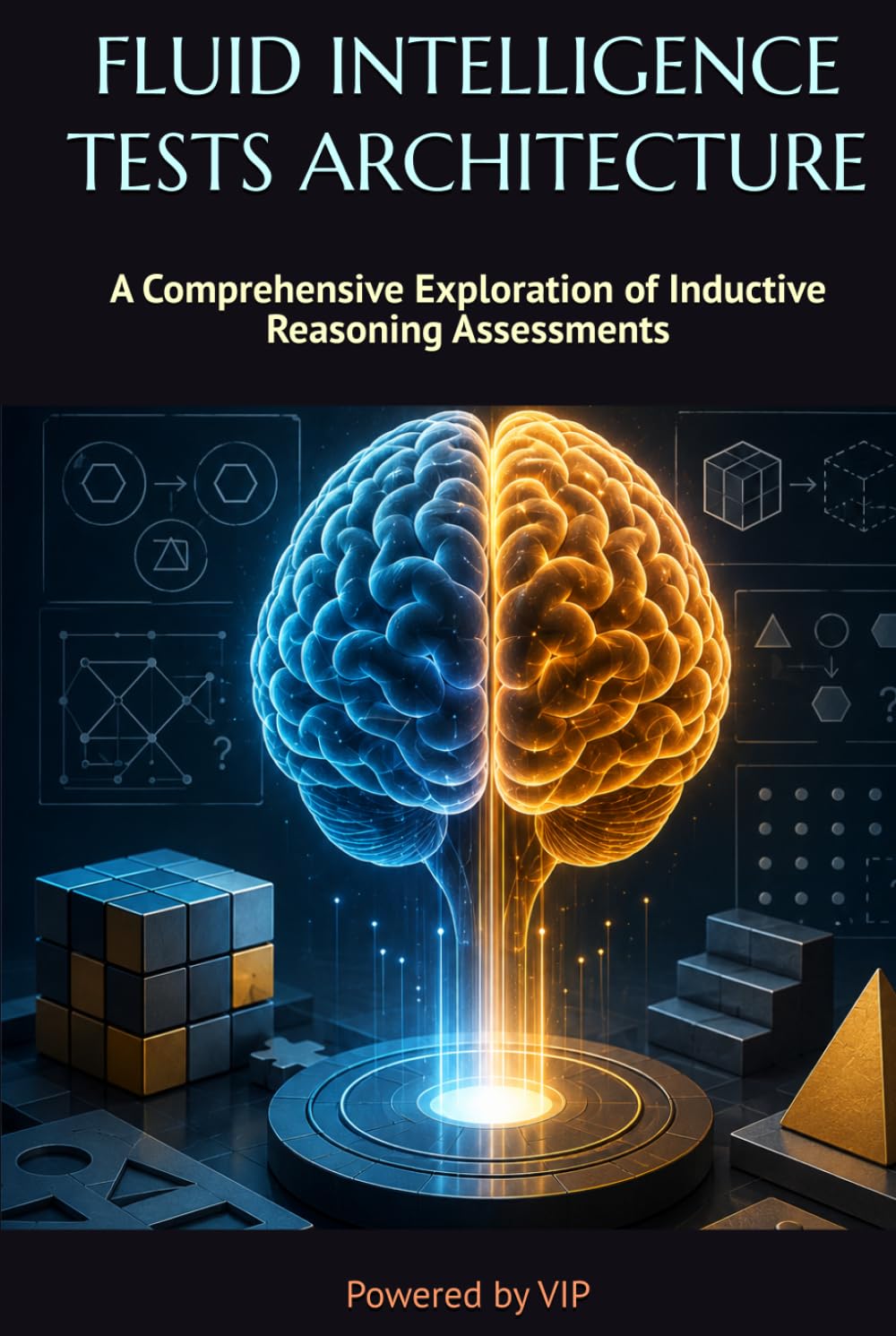 FLUID INTELLIGENCE TESTS ARCHITECTURE: A Comprehensive Exploration of Inductive Reasoning Assessments (Tests, Games, Trivia & Entertainment)