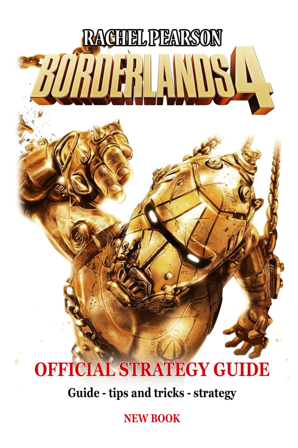 BORDERLANDS 4 OFFICIAL STRATEGY GUIDE: Guide - tips and tricks - strategy