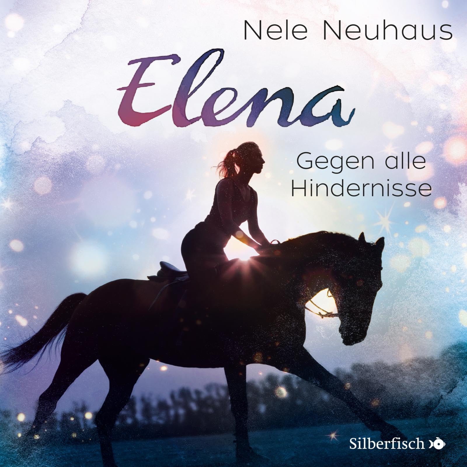 Elena: Ein Leben für Pferde 01: Gegen alle Hindernisse