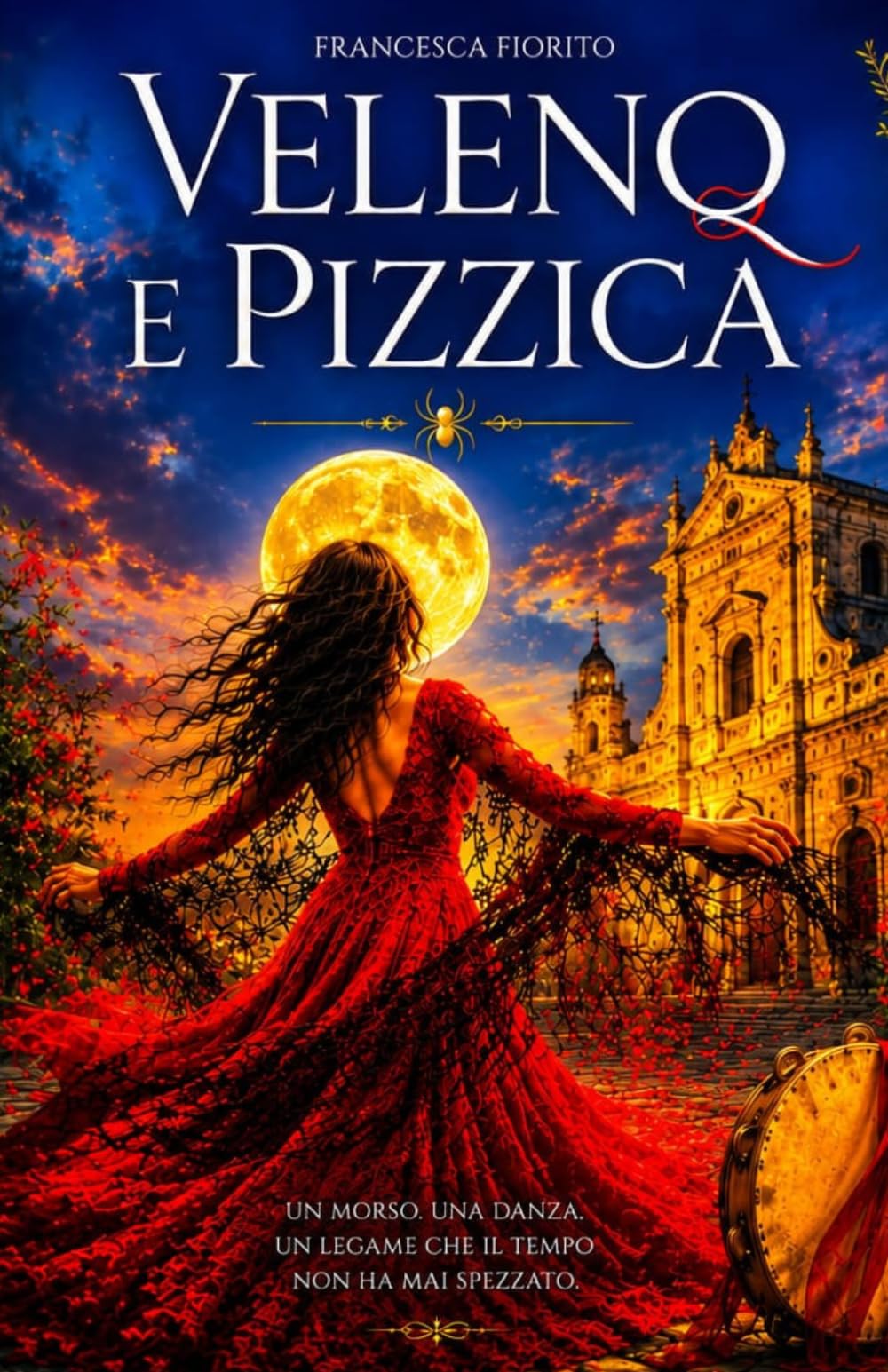 Veleno e Pizzica: un romanzo d'amore,mistero e leggende del Salento