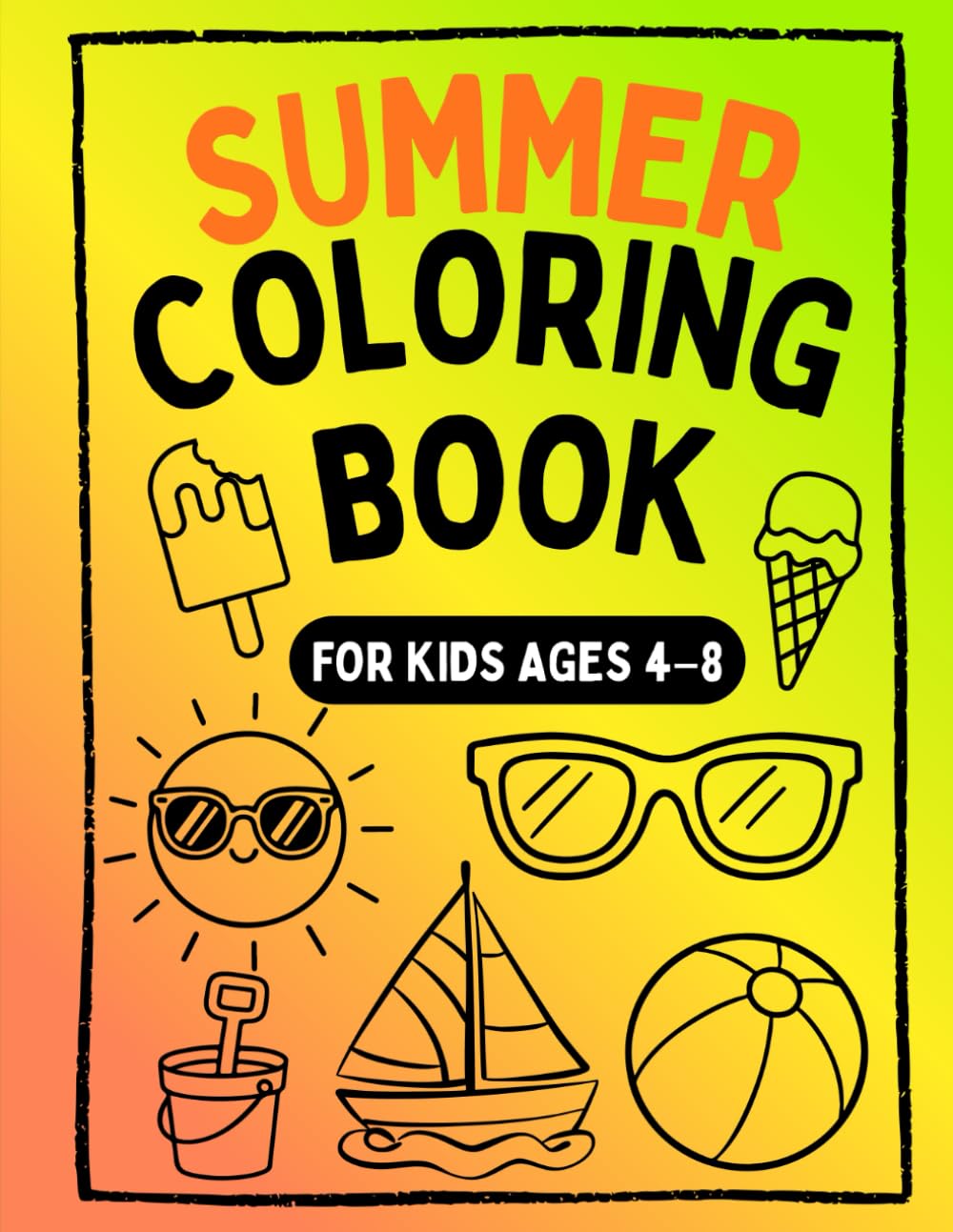 Summer Coloring Book for Kids Ages 4–8: 50 Fun and Easy Summer-Themed Coloring Pages | Beach, Ice Cream, Sunshine & Vacation Activities for Boys and Girls (Coloring Magic by Editorial Nathy)