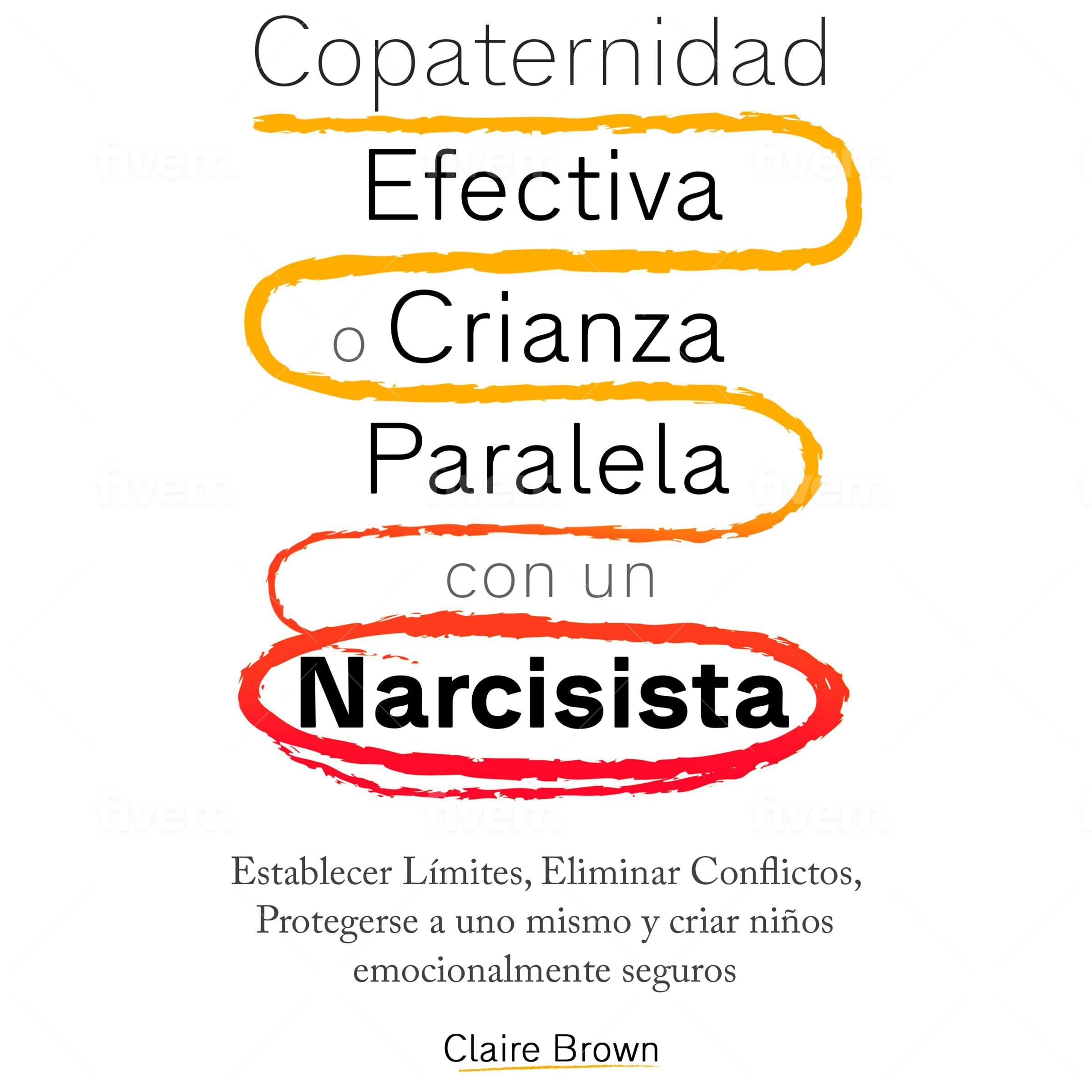 Copaternidad Efectiva o Crianza Paralela con un Narcisista [Effective Coparenting or Parallel Parenting with a Narcissist]