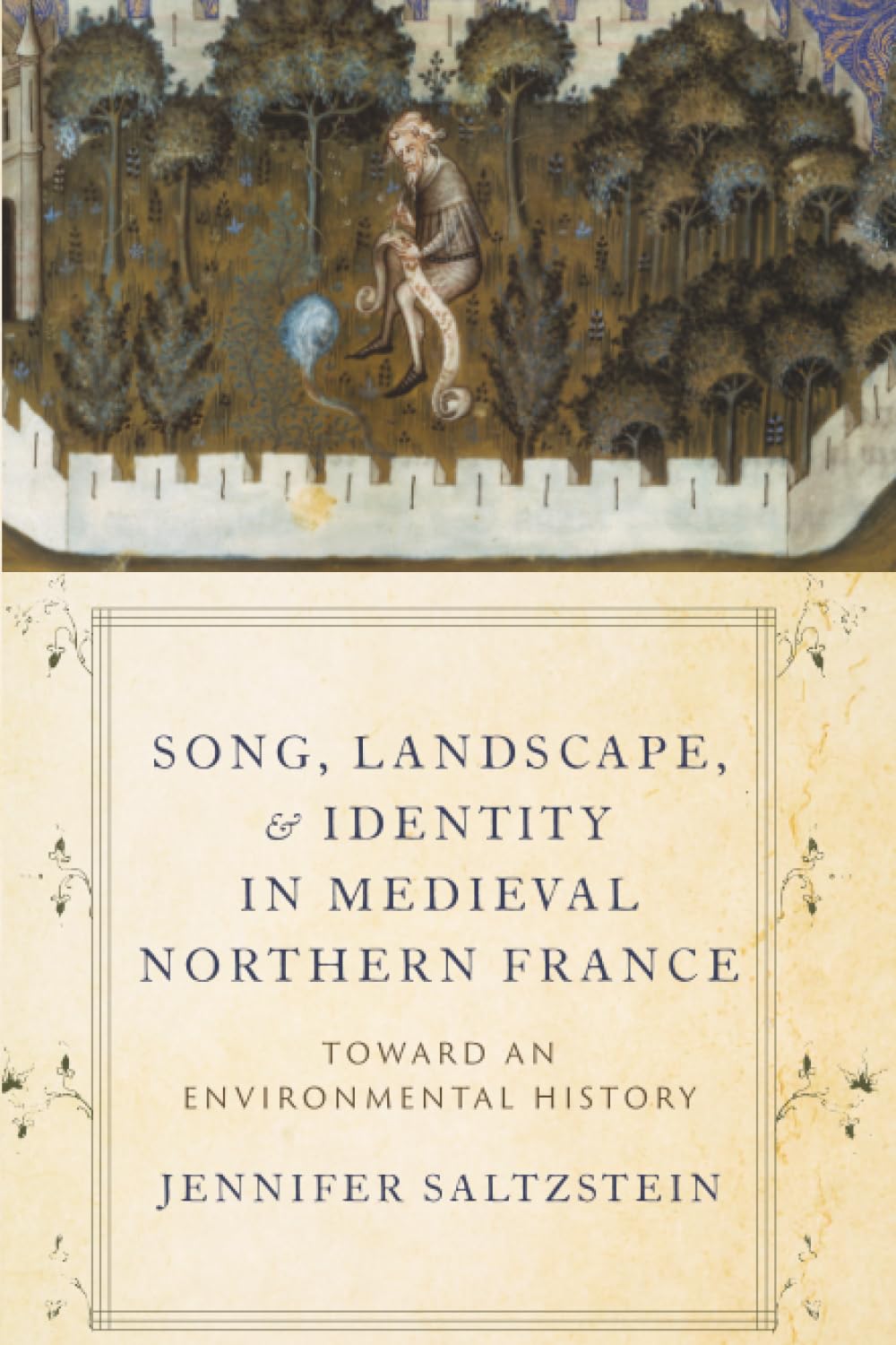 Song, Landscape, and Identity in Medieval Northern France: Toward an Environmental History