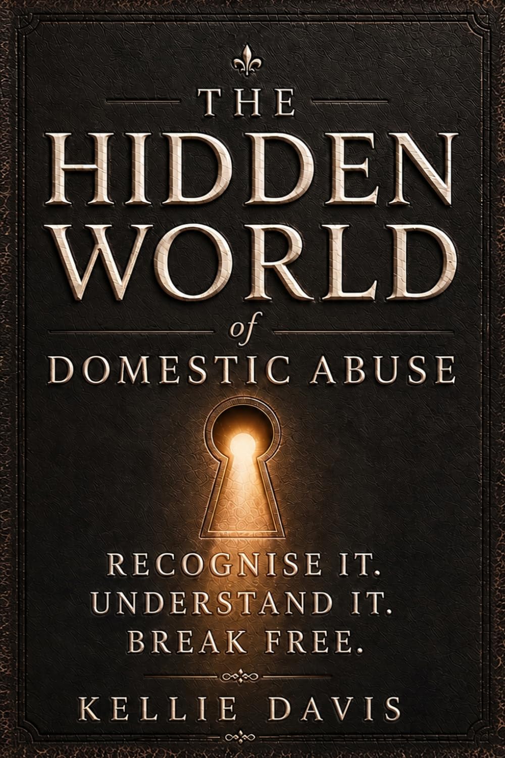 The Hidden World of DOMESTIC ABUSE: Understanding Emotional Abuse, Narcissistic Manipulation, Gaslighting, & the Hidden Signs of Toxic Relationships