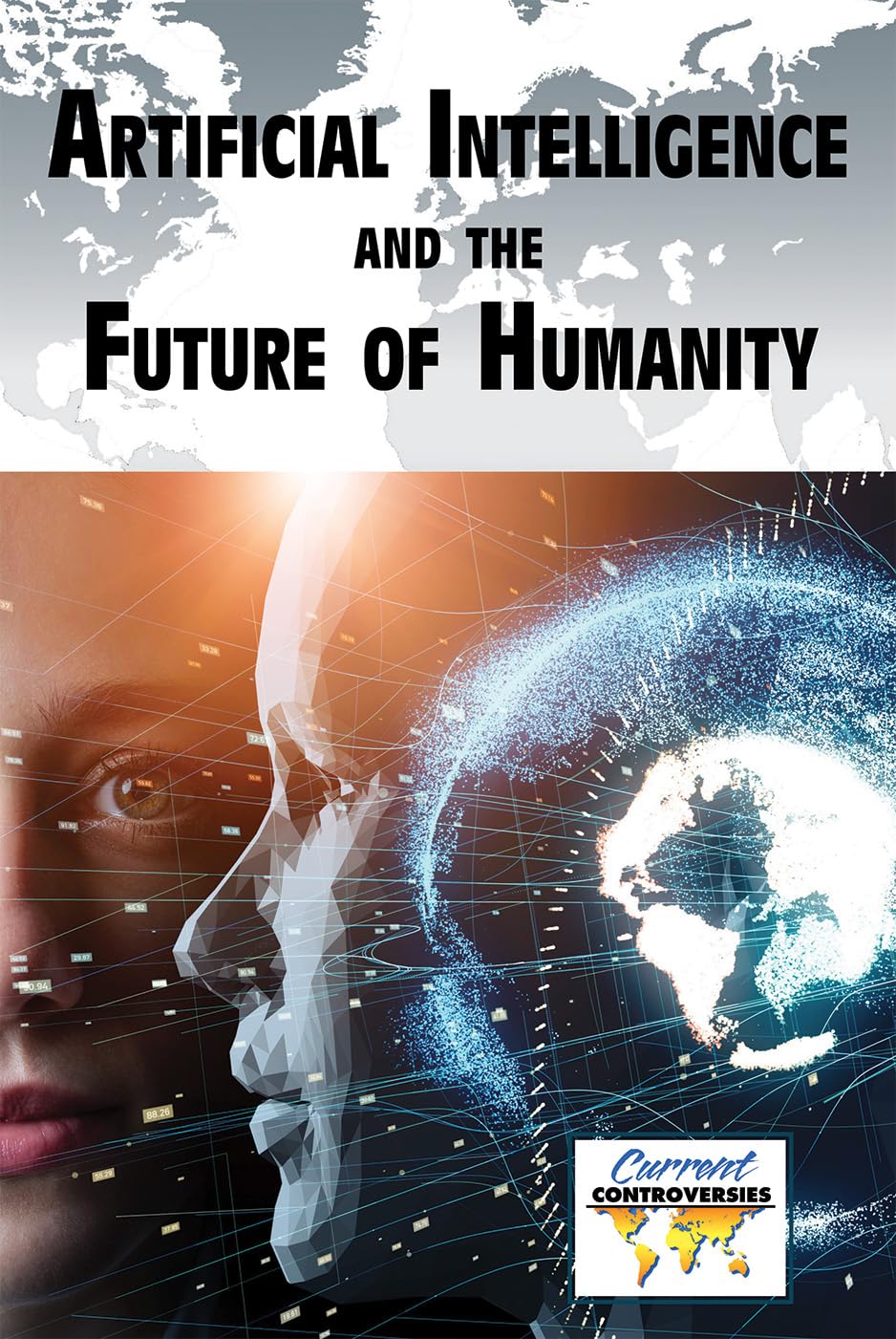 Buy Artificial Intelligence and the Future of Humanity (Current Controversies) — BookShops.in