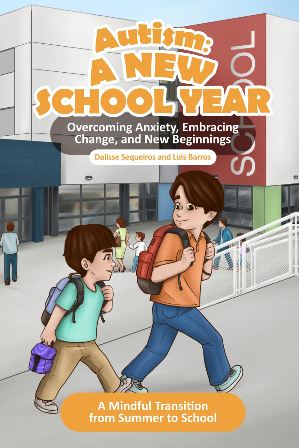 Autism: A New School Year: Overcoming Anxiety, Embracing Change, and New Beginnings