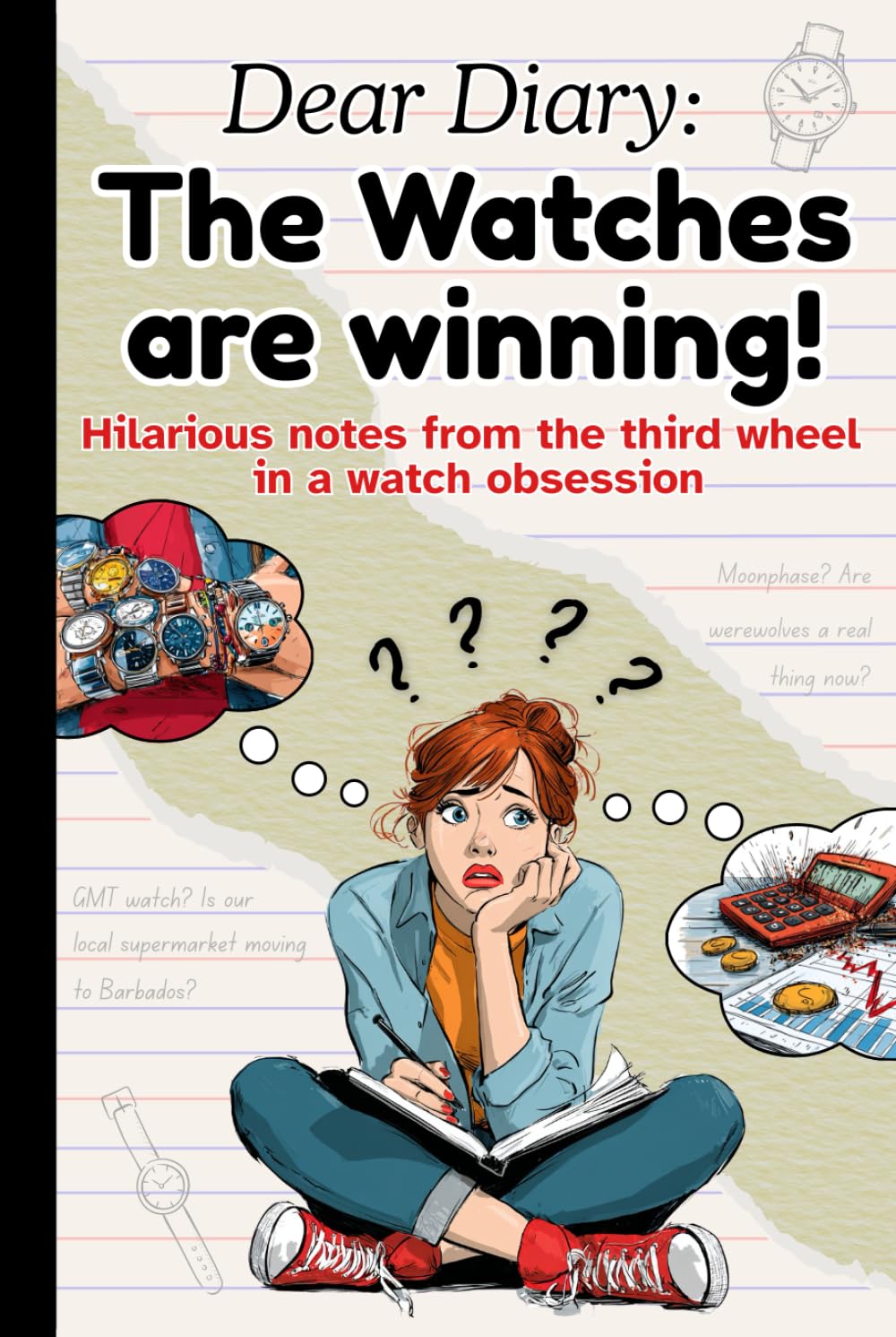 The Watches are Winning!: The Ultimate Funny Watch Book – A Hilarious Horology Gift for Watch Lovers, Collectors, Enthusiasts, Men, Women, and Timepiece Humor Fans