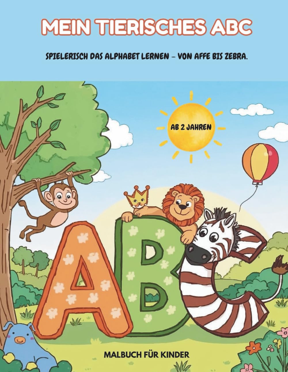 Mein tierisches ABC-Malbuch: Spielerisch das Alphabet lernen – von Affe bis Zebra