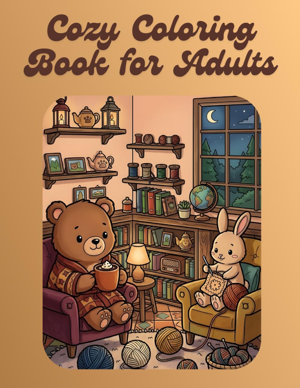 Cozy Coloring Book for Adults: Cute Cozy Moments for Relaxation and Stress Relief