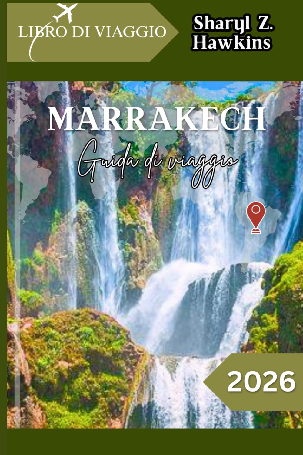 MARRAKECH GUIDA DI VIAGGIO 2026: Dai riad ai souk: scopri, esplora e vivi Marrakech come un abitante del posto.