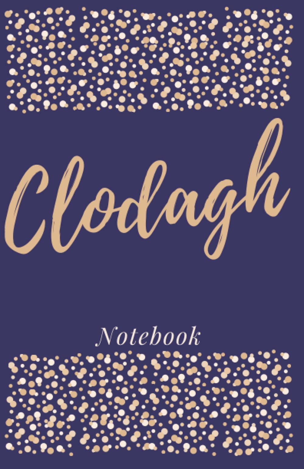 Clodagh Notebook: Clodagh Custom Name Notebook - Personalised Gift - Personalized Jotter with 150 lined pages