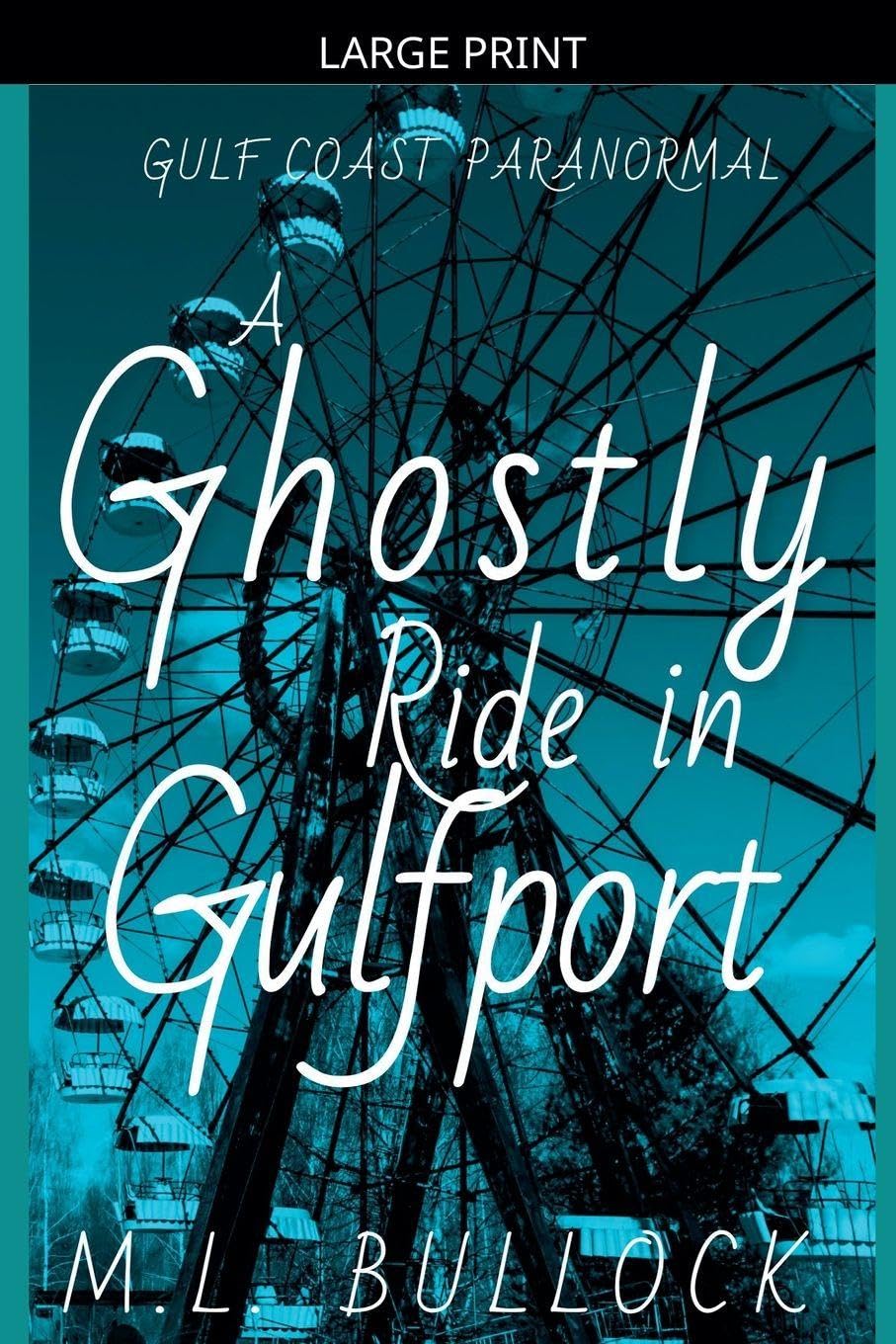 A Ghostly Ride in Gulfport: 10 (Gulf Coast Paranormal)