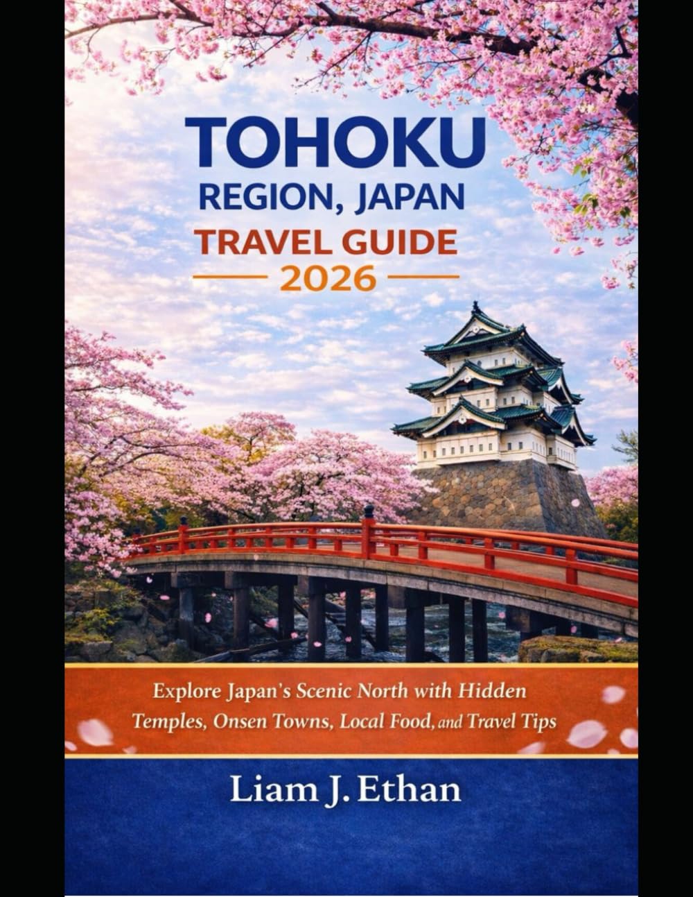 Tohoku Region Japan Travel Guide 2026: Explore Japan’s Scenic North with Hidden Temples, Onsen Towns, Local Food and Travel Tips