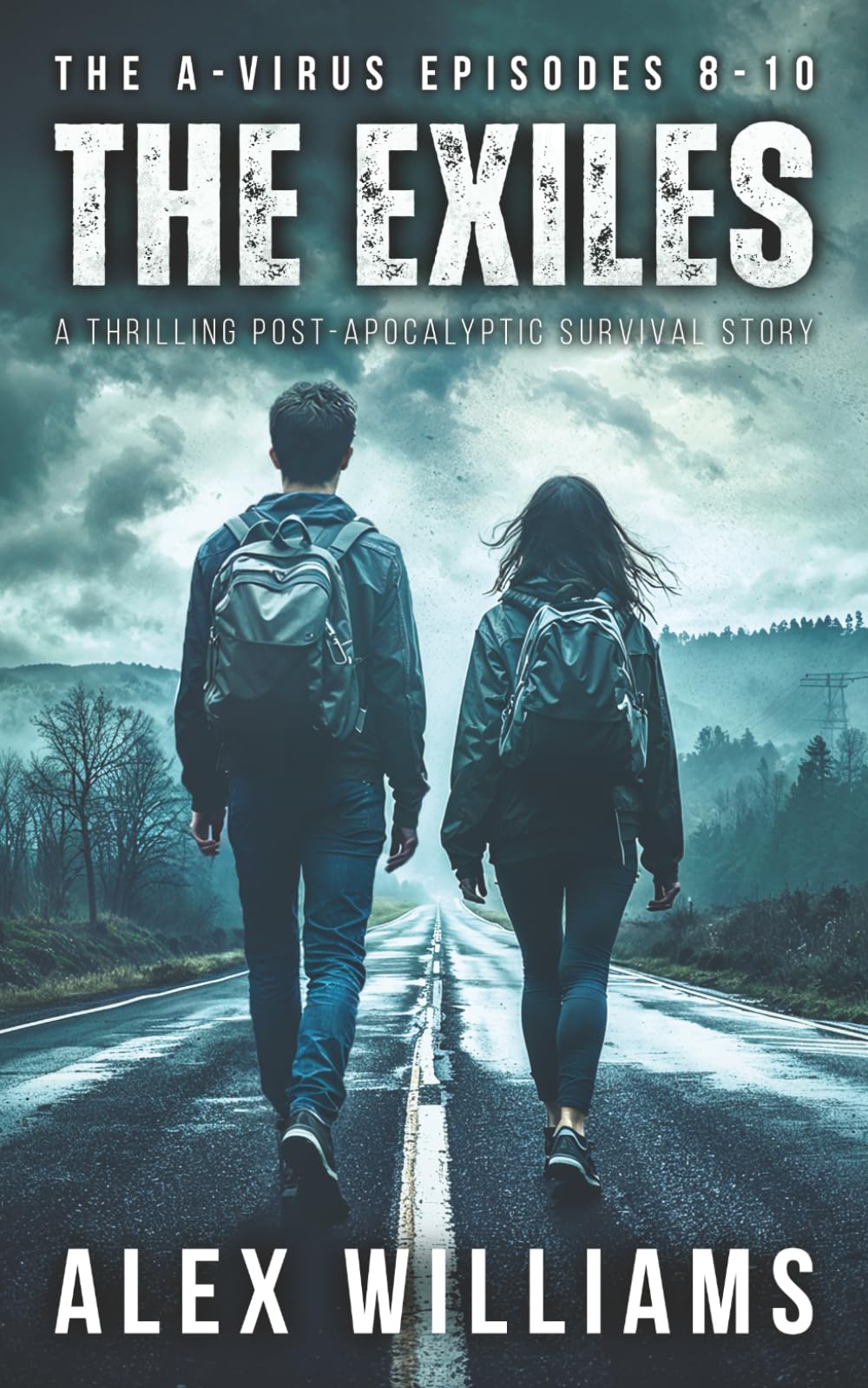 The Exiles – The A-Virus Episodes 8-10 – A thrilling post-apocalyptic survival story (The A-Virus Collected Episodes)
