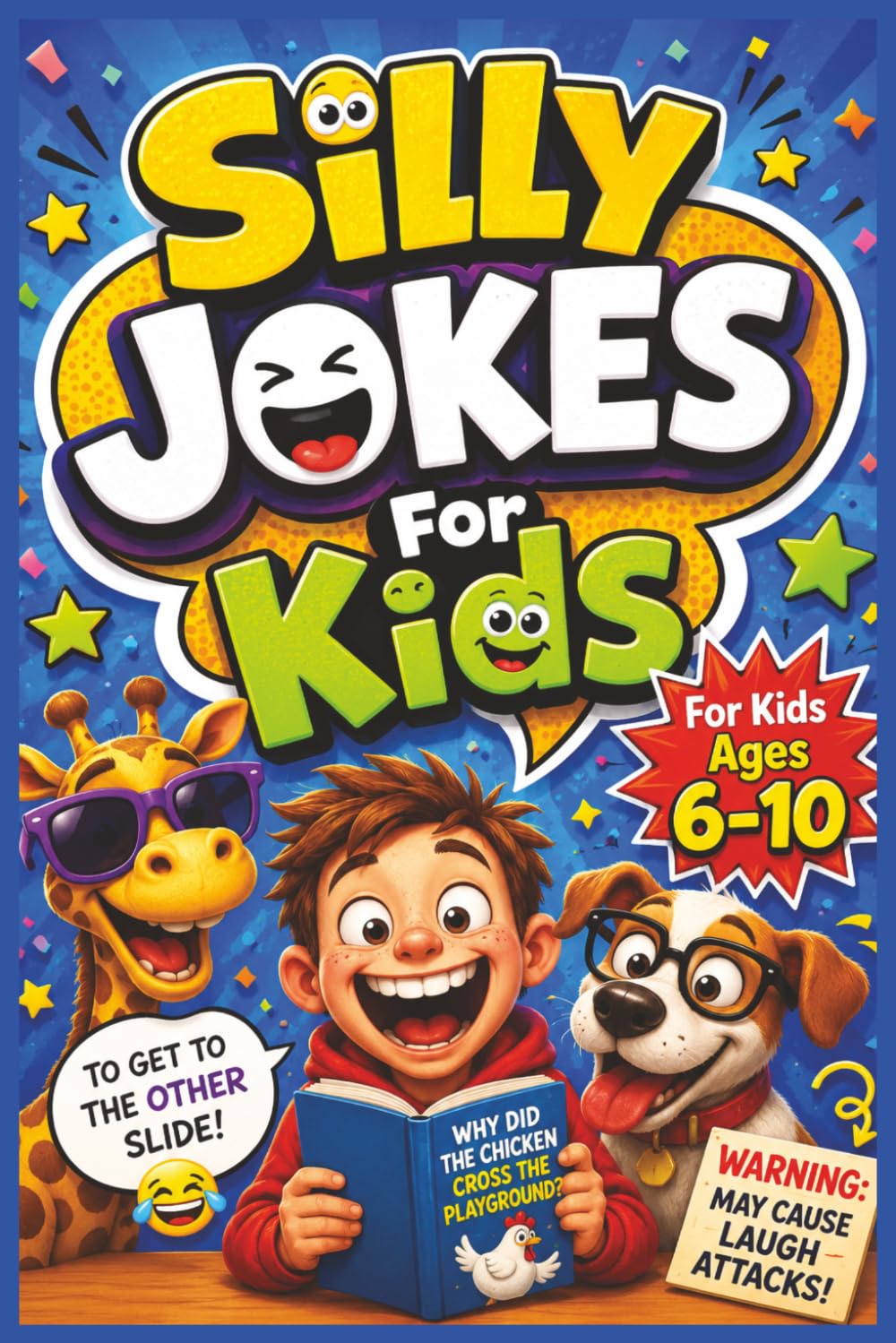 Silly Jokes For Kids: A Funny 6 x 9 Inch Joke Book for Kids Ages 6–10 | 62 Pages of Clean Jokes, Silly Riddles, Knock-Knock Laughs, and Giggle-Friendly Fun