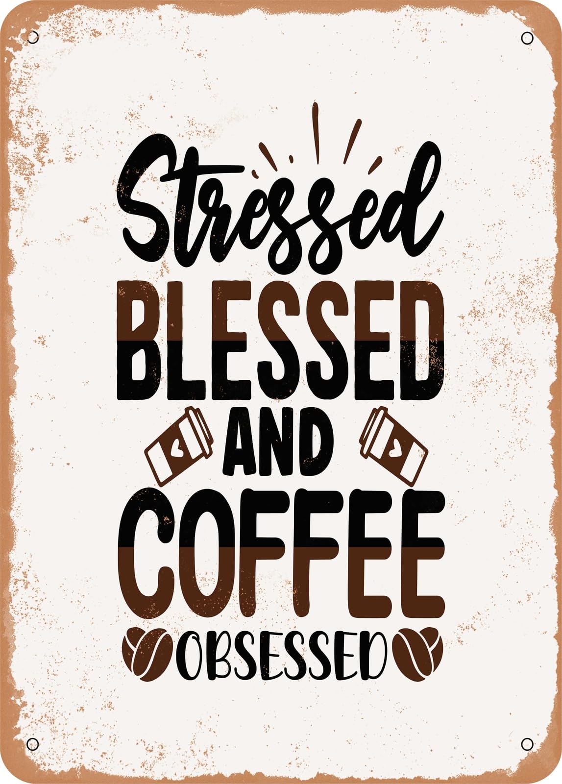 Miaomansenstore Metal Sign - Stressed Blessed And Coffee Obsessed - 3 - Vintage Look Home Decor