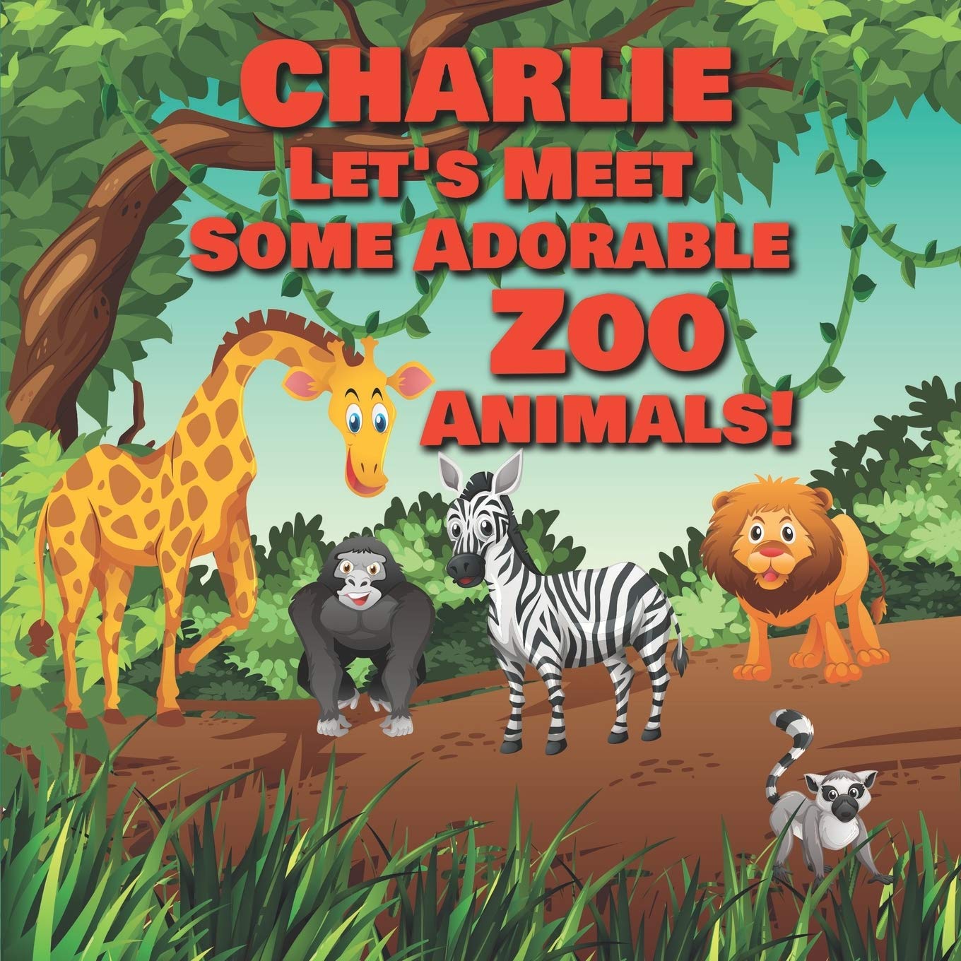 Charlie Let's Meet Some Adorable Zoo Animals!: Personalized Baby Books with Your Child's Name in the Story - Children's Books Ages 1-3 (Personalized