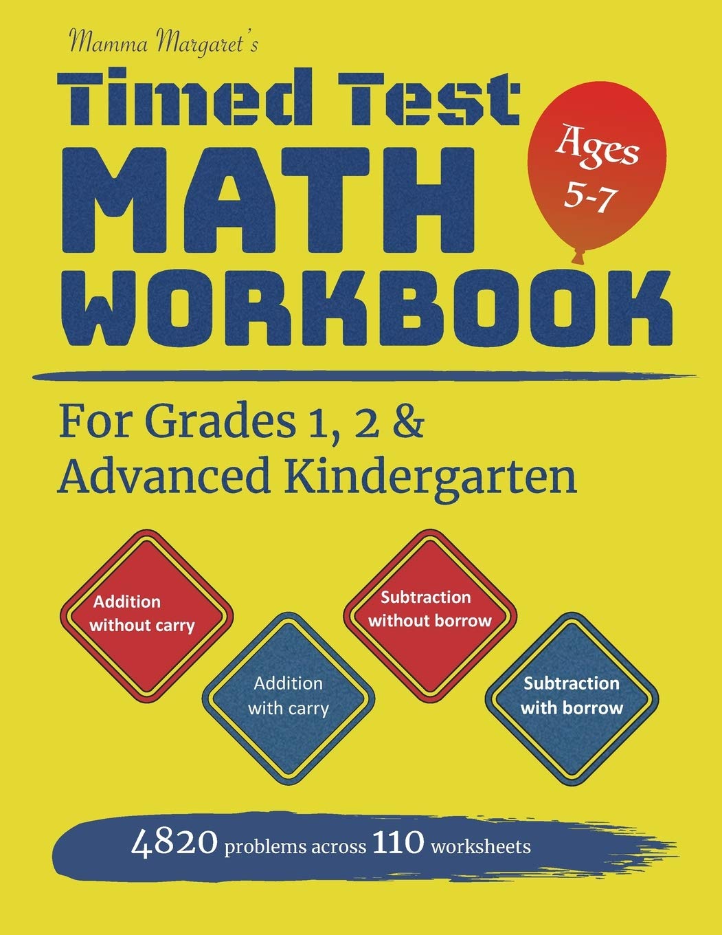 Mamma Margaret's Timed Test Math Workbook For Grades 1, 2 and Advanced Kindergarten: 4820 Addition and Subtraction drills across 110 worksheets | Math ... | First Grade, Second Grade, Kindergarten