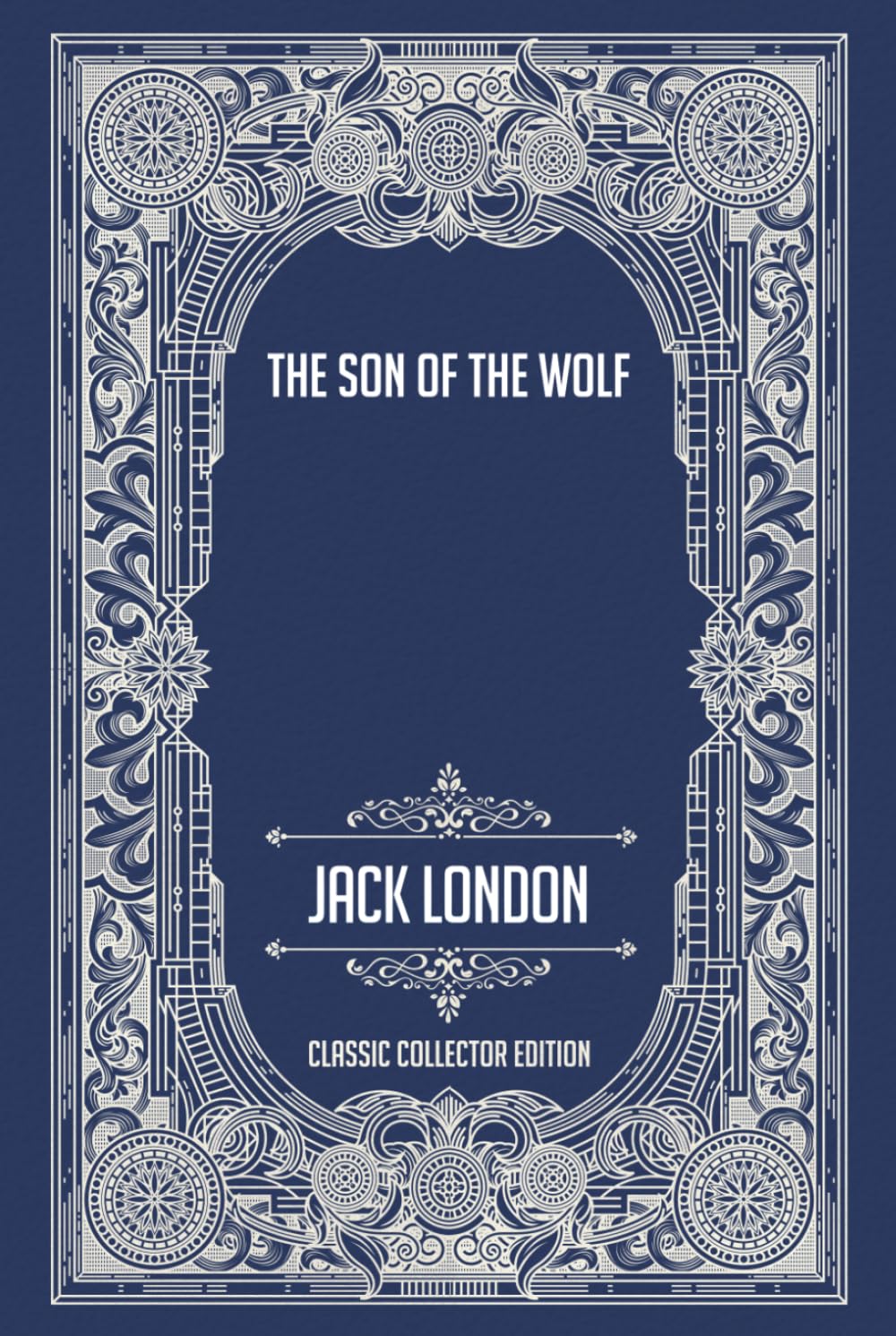 The Son of the Wolf - Classic Collector Edition (Annotated)