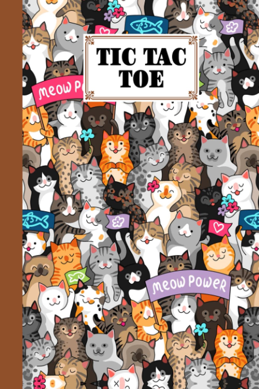 Tic Tac Toe: Games Fun Activities for Kids / Paper & Pencil Workbook for Games, Smart gifts for Family | meow Cover by Jason A Pierce