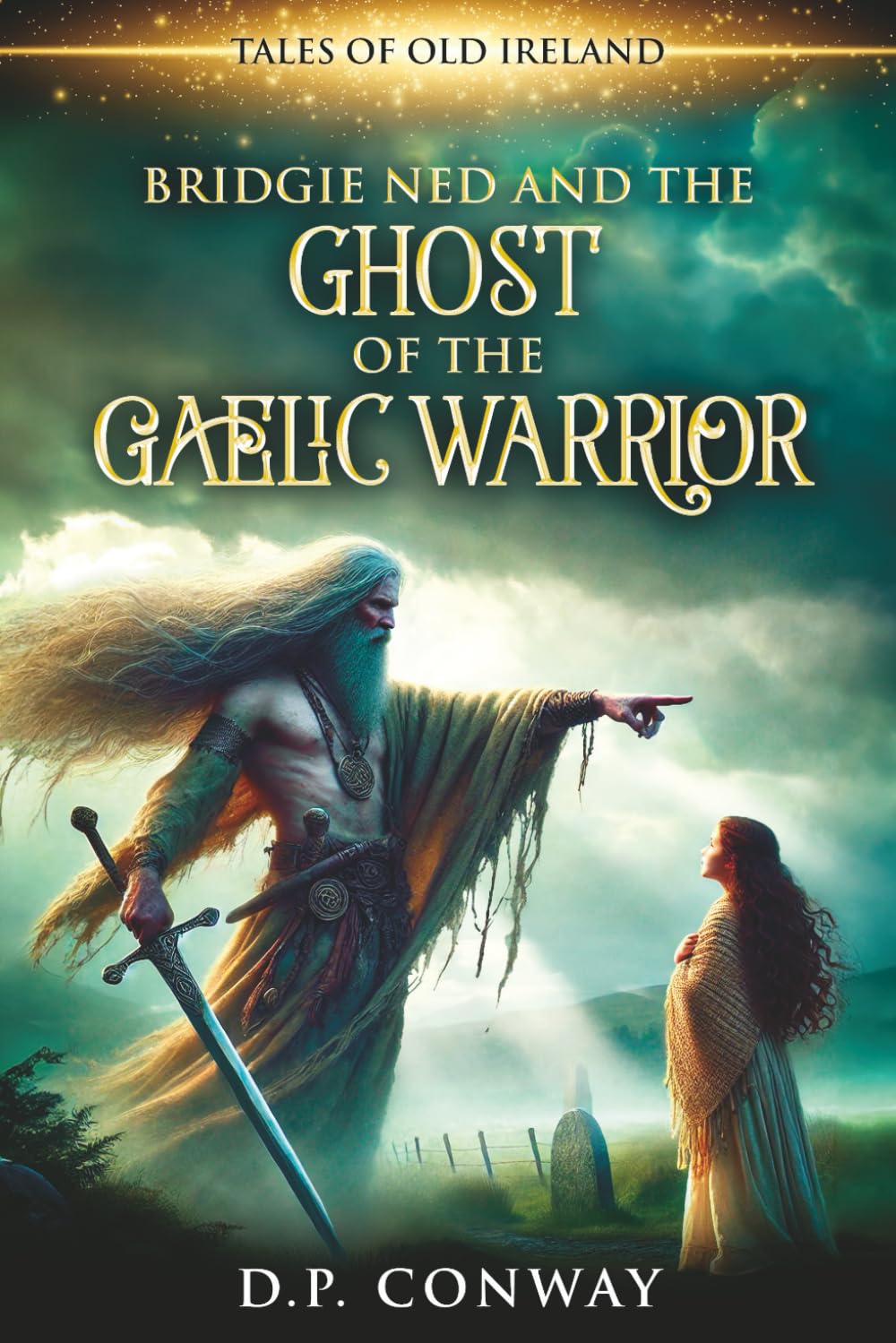 Bridgie Ned and the Ghost of the Gaelic Warrior (Tales of Old Ireland)