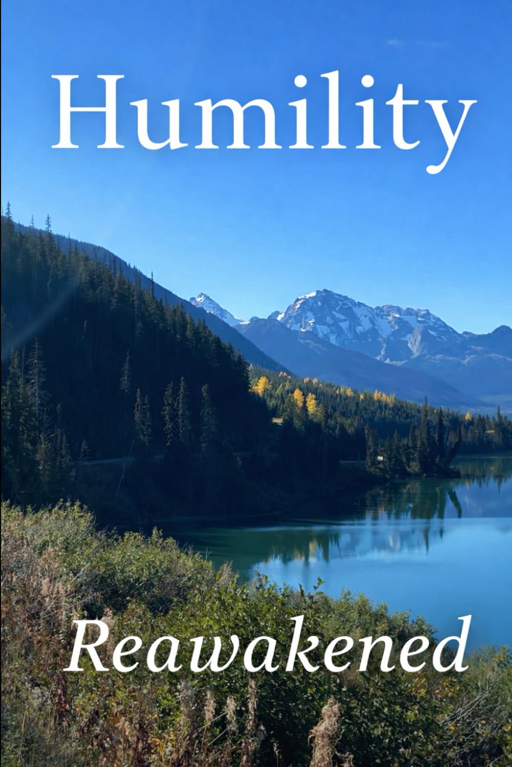 Humility Reawakened: Humility A Modern Rewriting of Andrew Murray’s Christian Classic on Biblical Humility, Pride, and Spiritual Growth