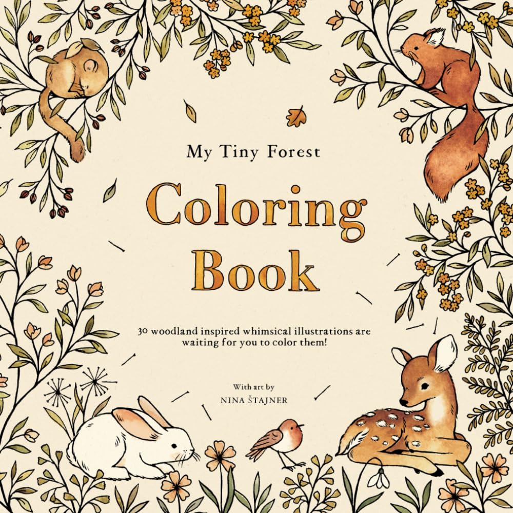 Coloring Book "My Tiny Forest": 30 Woodland Inspired Whimsical Illustrations