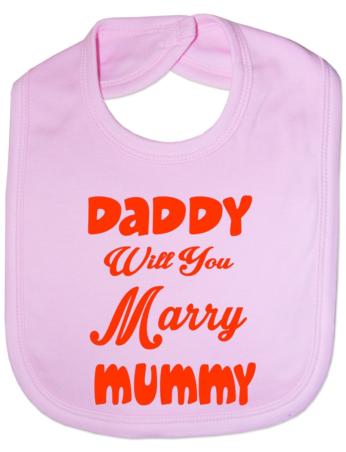 Print4U Daddy Will You Marry Mummy Funny Baby Feeding Bib Gift Pink