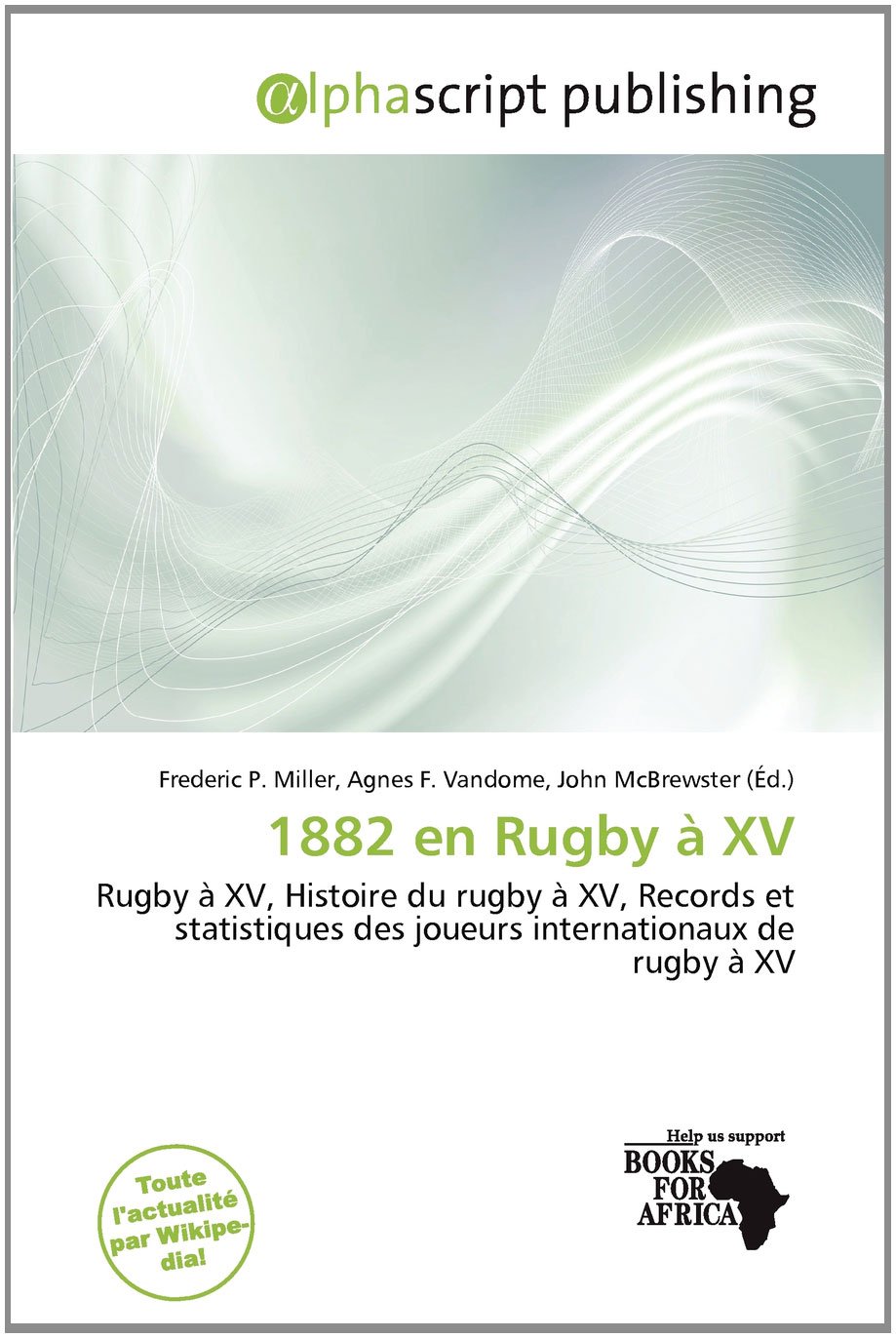 1882 en Rugby à XV: Rugby à XV, Histoire du rugby à XV, Records et statistiques des joueurs internationaux de rugby à XV