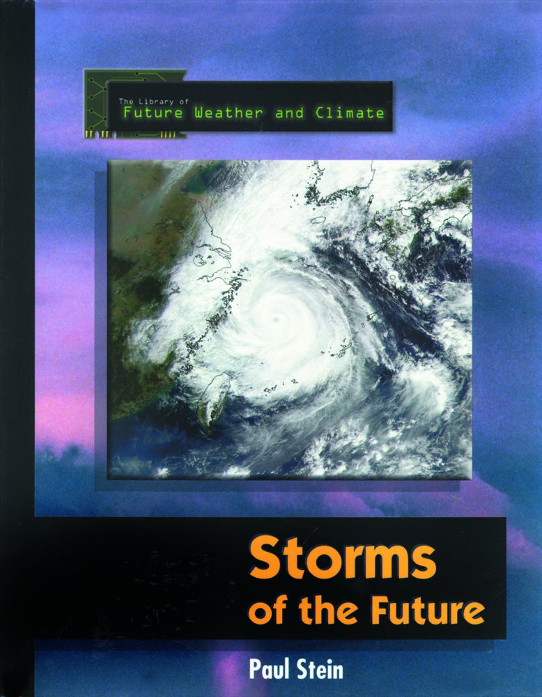 Storms of the Future (Library of Future Weather and Climate)