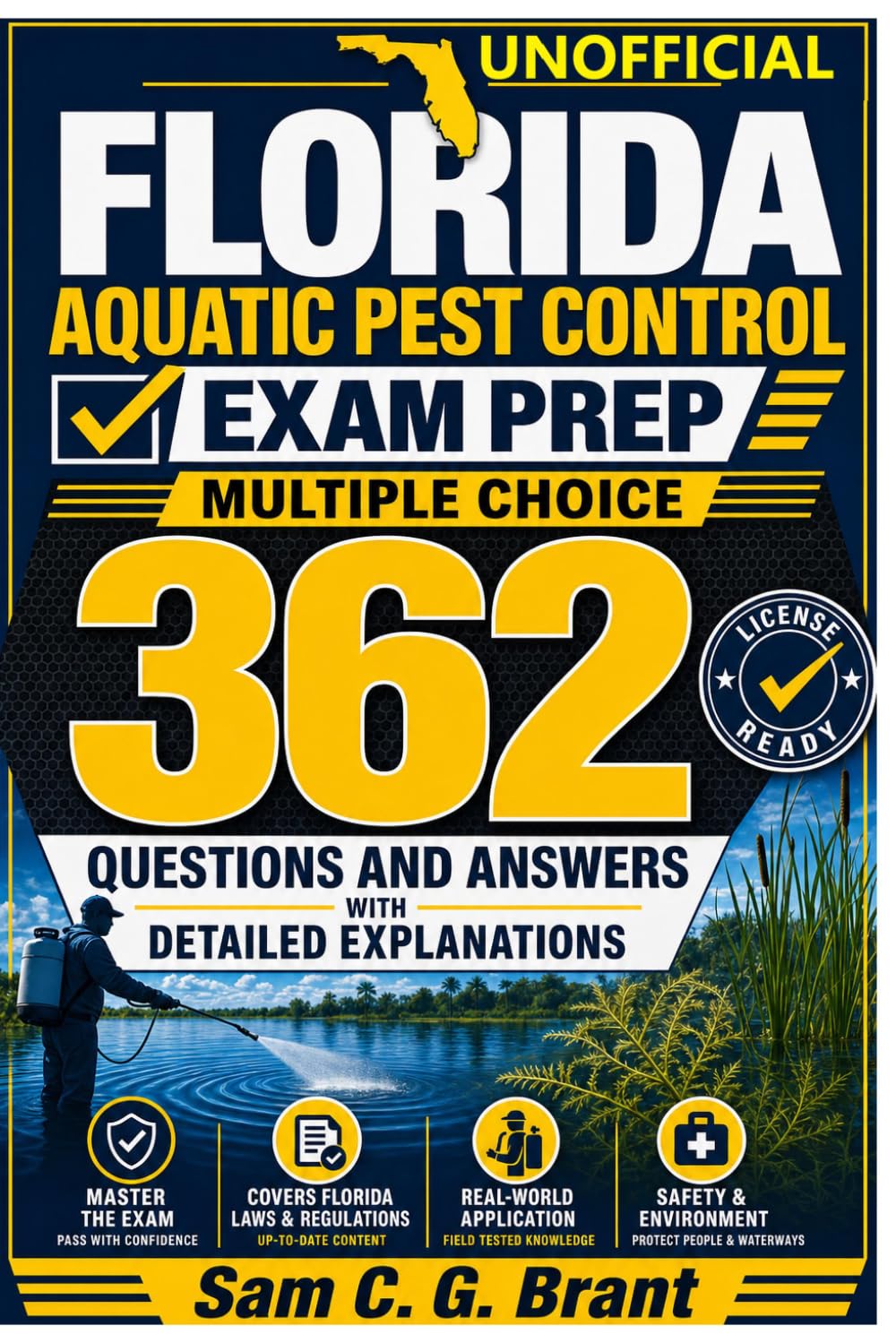 Unofficial Florida Aquatic Pest Control Exam Prep Multiple Choice:: 362 Questions And Answers With Detailed Explanations