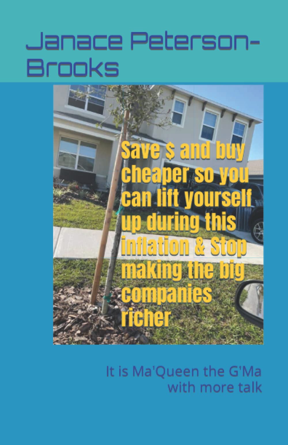 Save $ and buy cheaper so you can lift yourself up during this inflation & Stop making the big companies richer: It is Ma'Queen the G'Ma with more talk