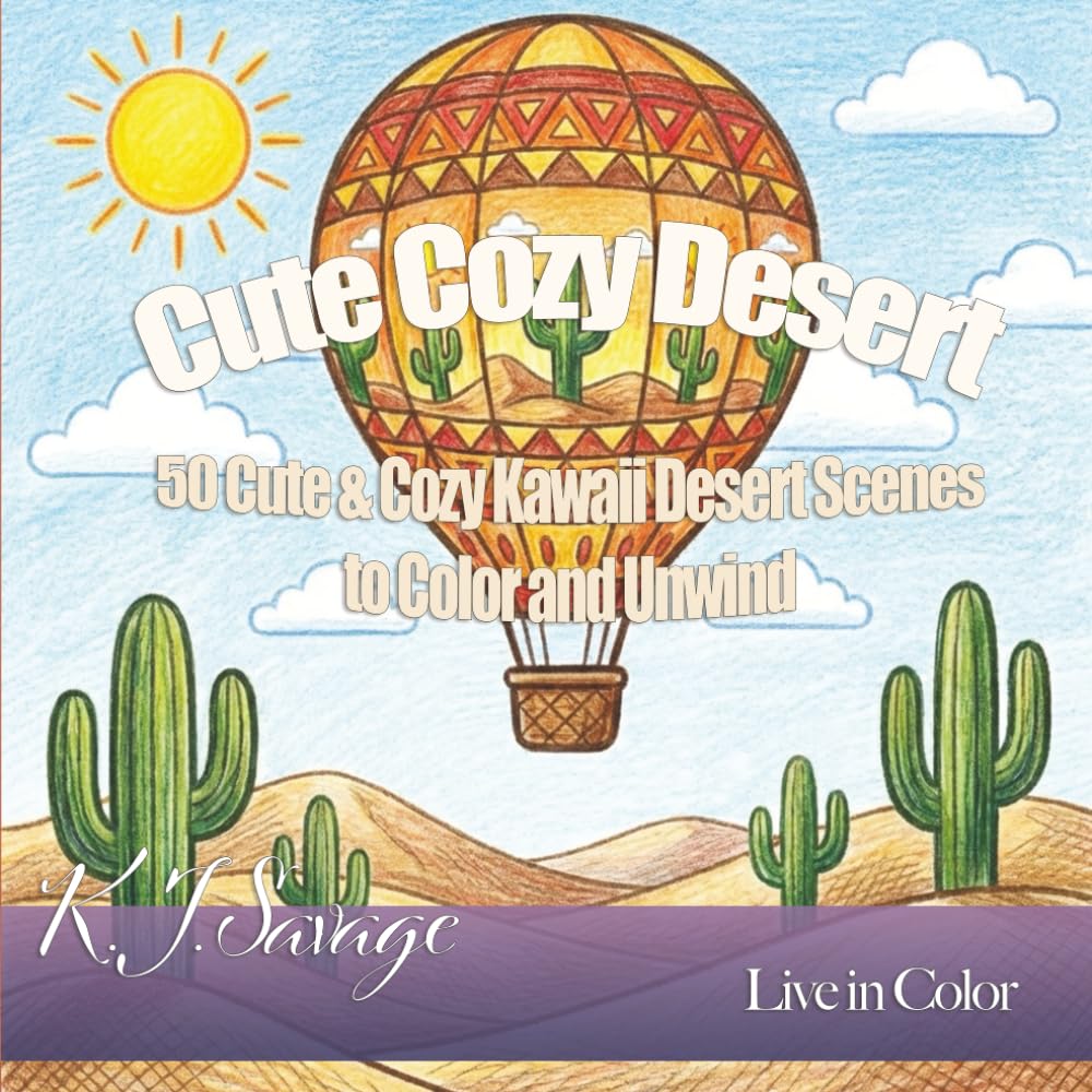 Cute Cozy Desert: 50 Cute & Cozy Kawaii Desert Scenes to Color and Unwind